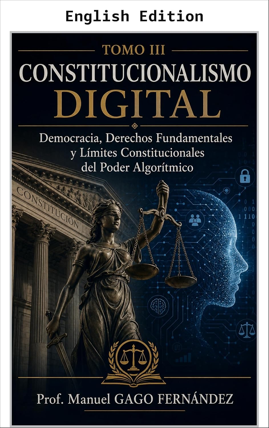 Volume III — Digital Constitutionalism (Algorithmic Civilization) (English Edition)