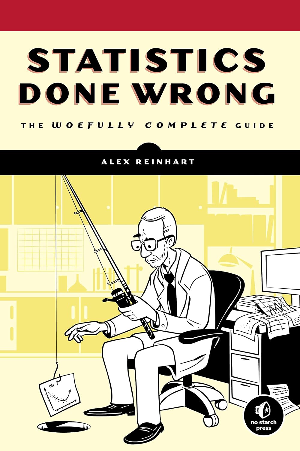 Statistics Done Wrong: The Woefully Complete Guide (English Edition)