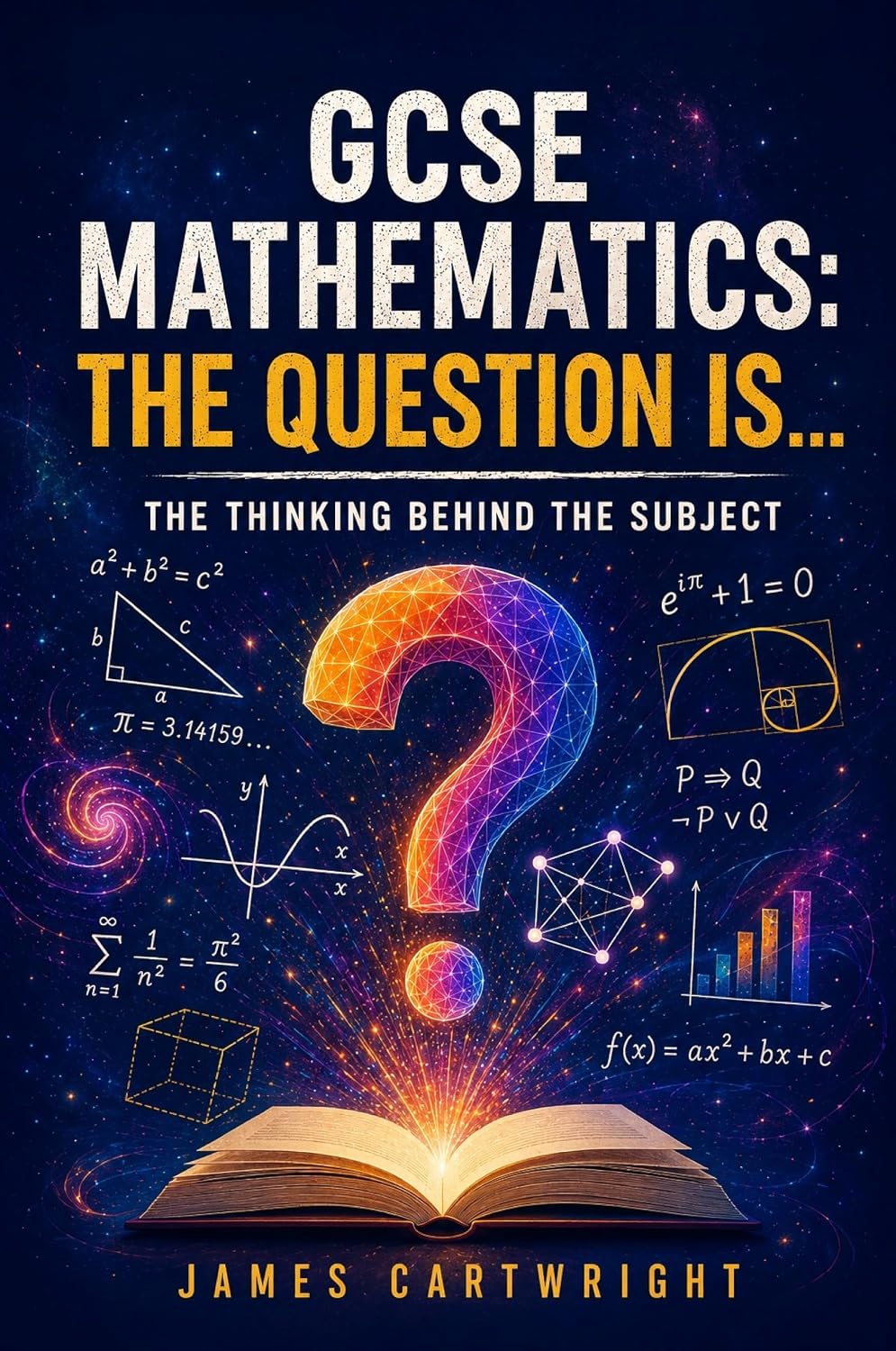 ler totalmente GCSE MATHEMATICS: THE QUESTION IS...: THE THINKING BEHIND THE SUBJECT (THE GCSE QUESTION IS... Book 1) (English Edition)