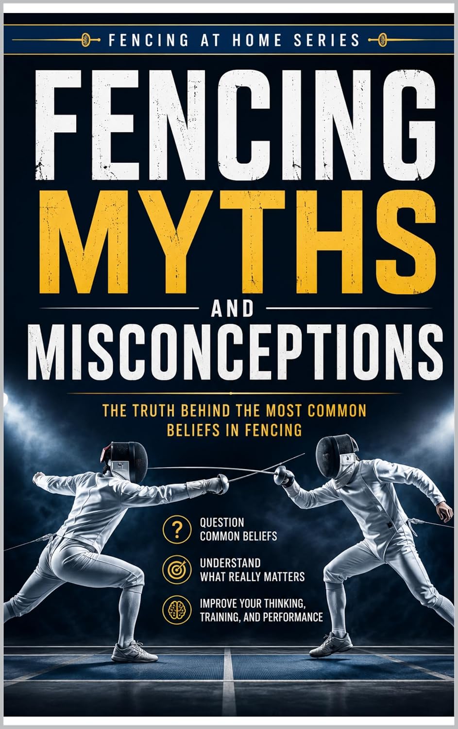 Fencing Myths and Misconceptions: The Truth Behind the Most Common Beliefs in Fencing (Fencing at Home Book 50) (English Edition) baixar o livro de graça