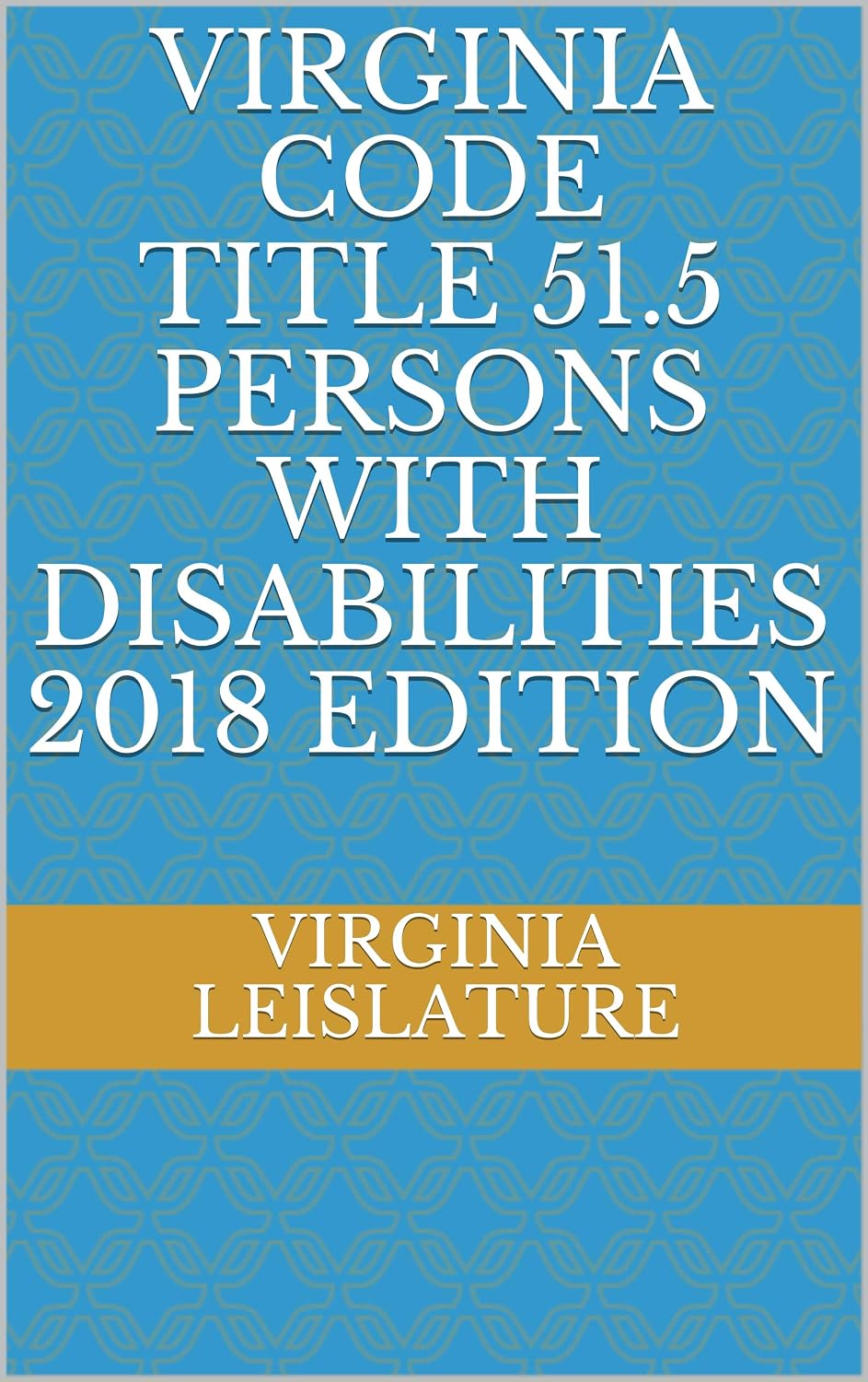 VIRGINIA CODE TITLE 51.5 PERSONS WITH DISABILITIES 2018 EDITION (English Edition) baixar livro de graça