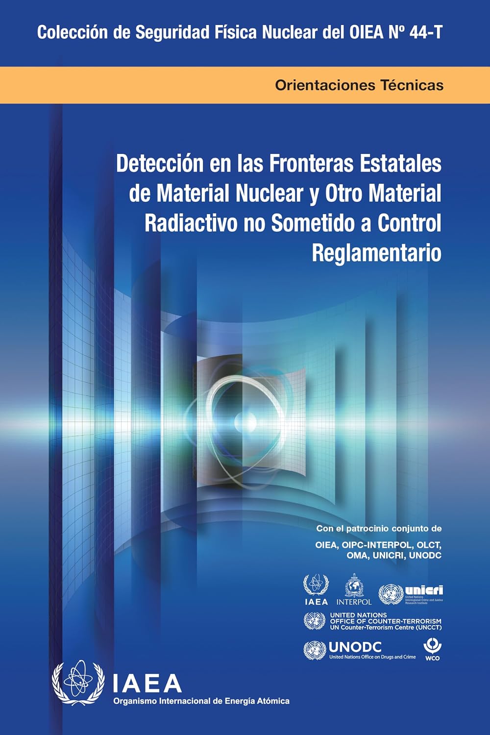 Detección en las fronteras estatales de material nuclear y otro material radiactivo no sometido a control reglamentario (Colección de seguridad física nuclear del OIEA) (Spanish Edition) baixar o livro de graça