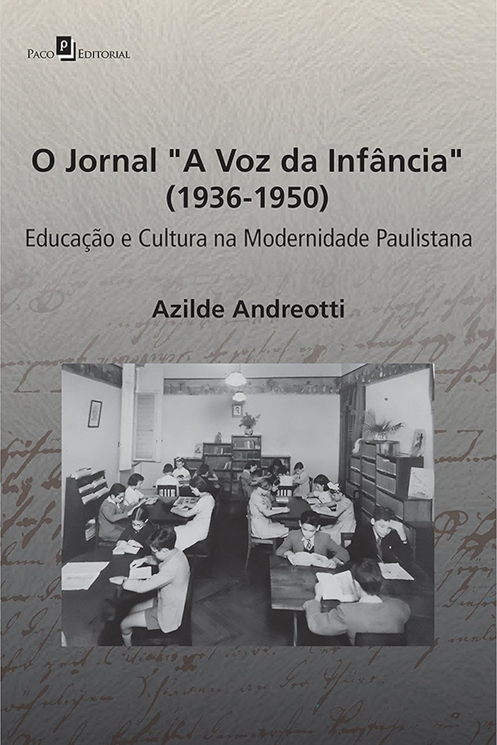 O jornal "A Voz da Infância" (1936-1950): Educação e cultura na modernidade paulistana baixar o livro de graça