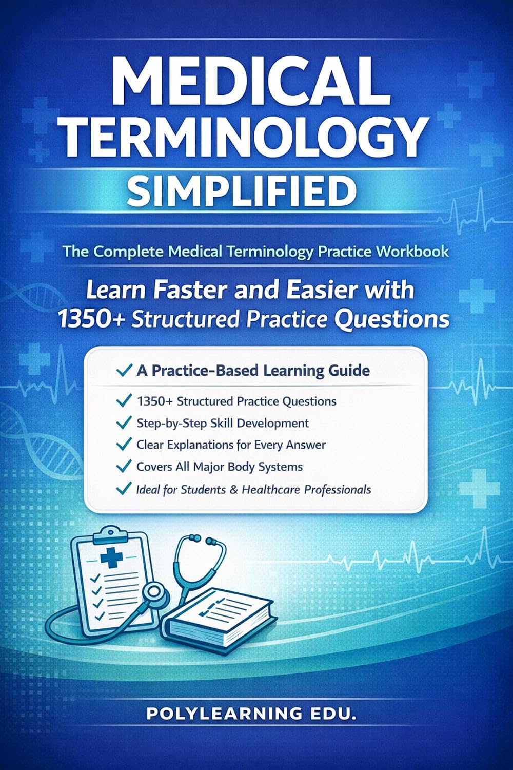 capítulo por capítulo baixar Medical Terminology Simplified: The Complete Medical Terminology Practice Workbook: Learn Faster and Easier with 1350+ Structured Practice Questions (English Edition)