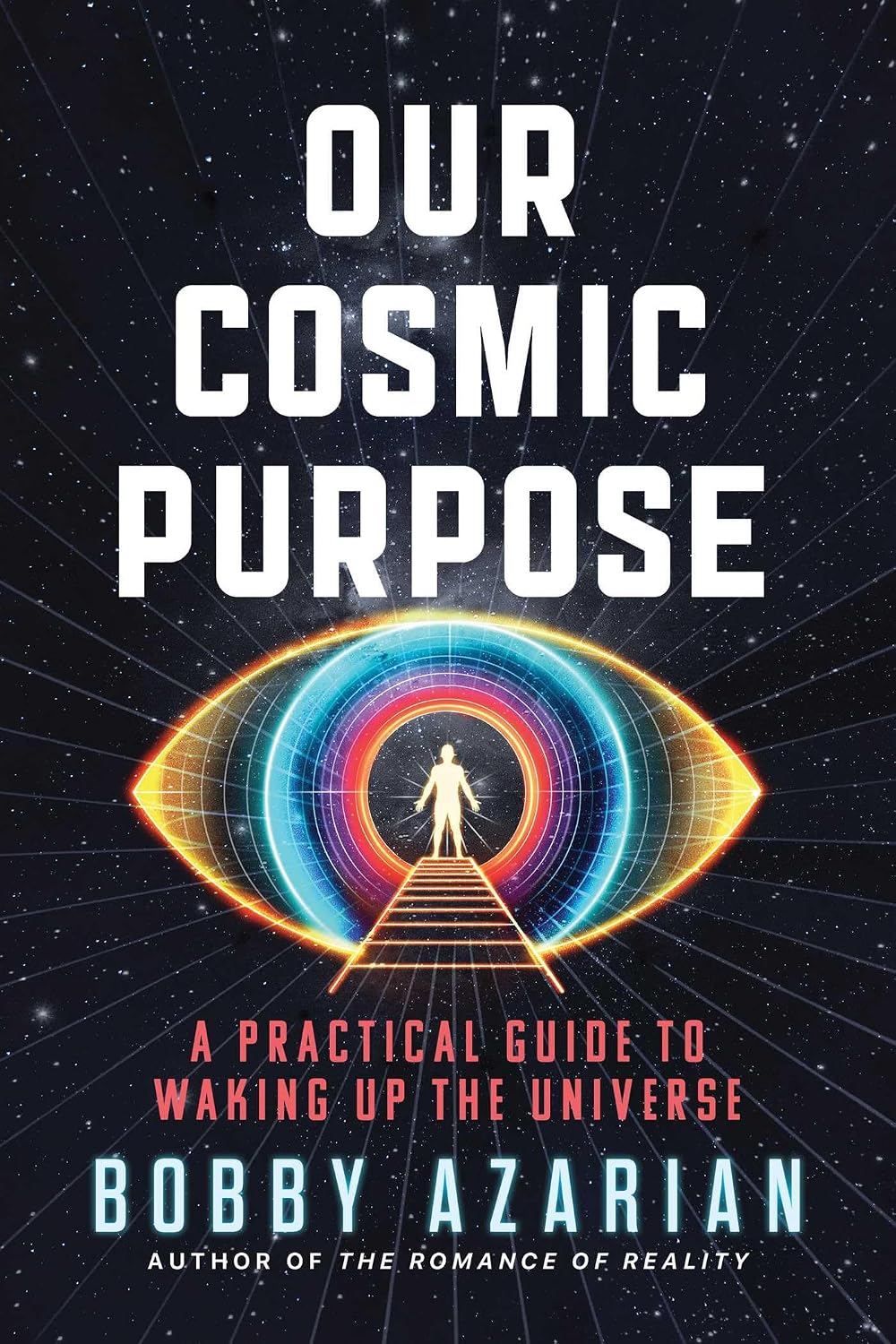 ler totalmente Our Cosmic Purpose: A Practical Guide to Waking Up the Universe (English Edition)