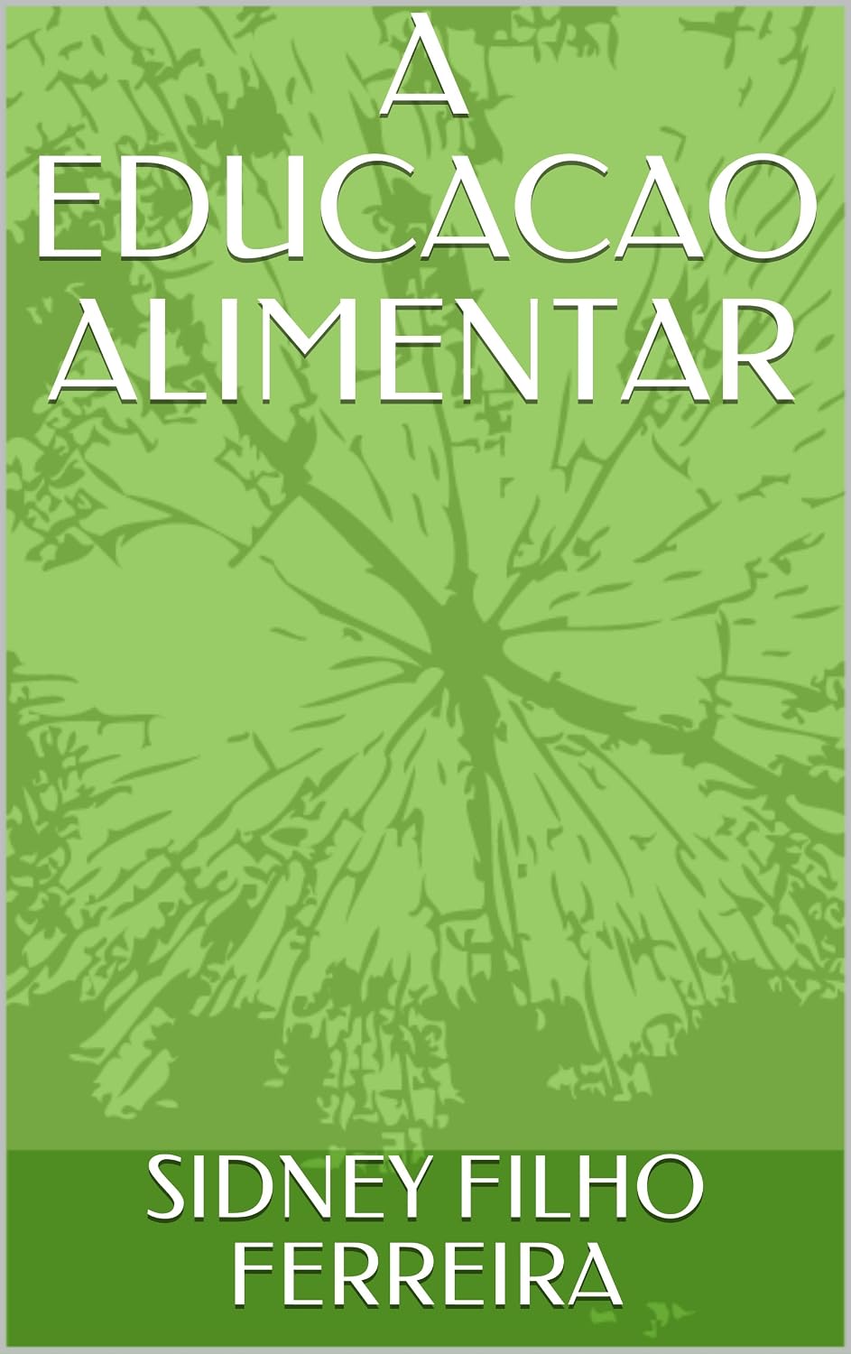A EDUCACAO ALIMENTAR baixar livro de graça