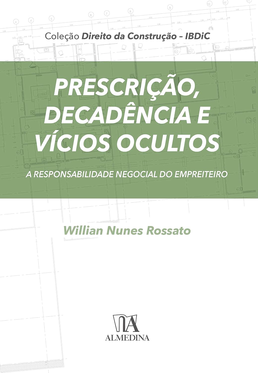 Prescrição, decadência e vícios ocultos: a responsabilidade negocial do empreiteiro baixar livro de graça