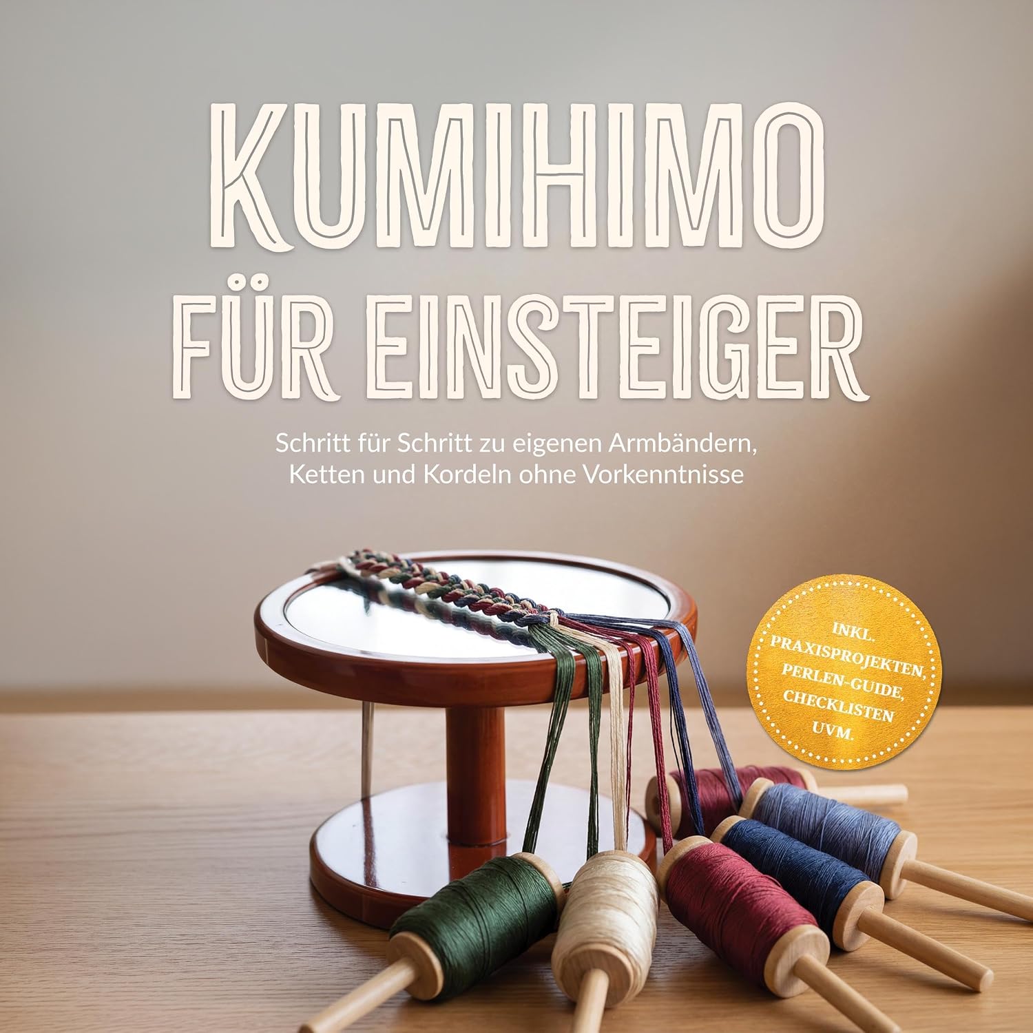 Kumihimo für Einsteiger: Schritt für Schritt zu eigenen Armbändern, Ketten und Kordeln ohne Vorkenntnisse – inkl. Praxisprojekten, Perlen-Guide, Checklisten uvm. baixar o livro de graça