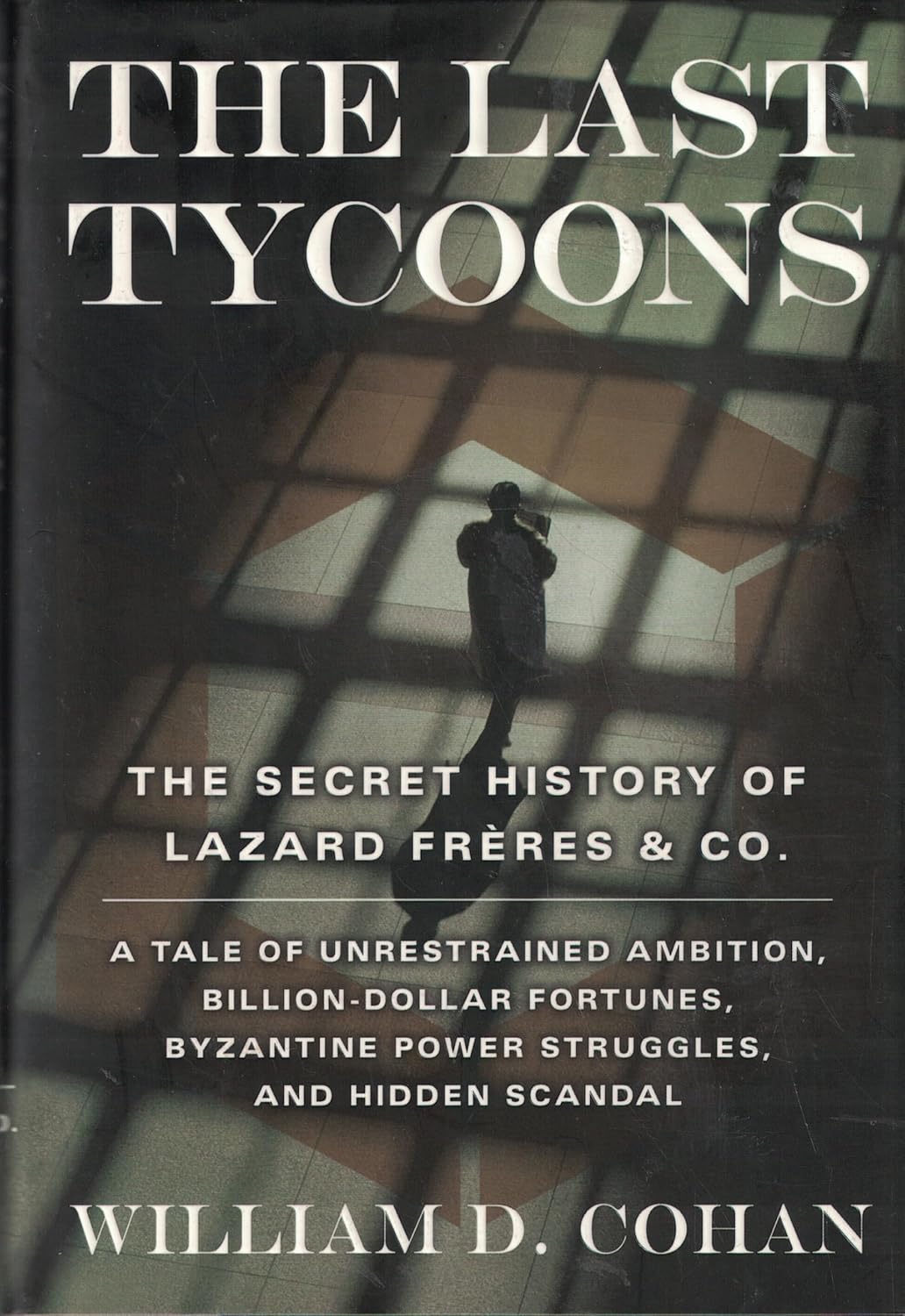 The Last Tycoons: The Secret History of Lazard Frères & Co. baixar o livro de graça