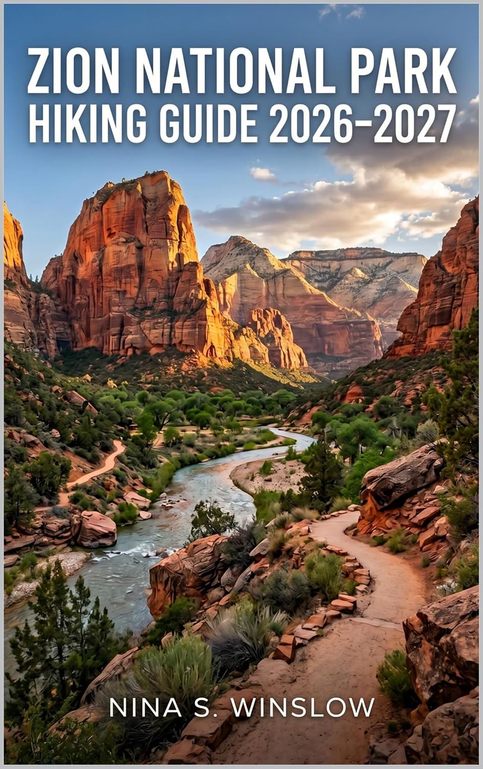 ZION NATIONAL PARK HIKING GUIDE 2026 – 2027: Plan Smarter, Hike Better, and Explore Zion’s Most Remarkable Trails (The Ultimate Hiking Guide Series) (English Edition) baixar o livro de graça