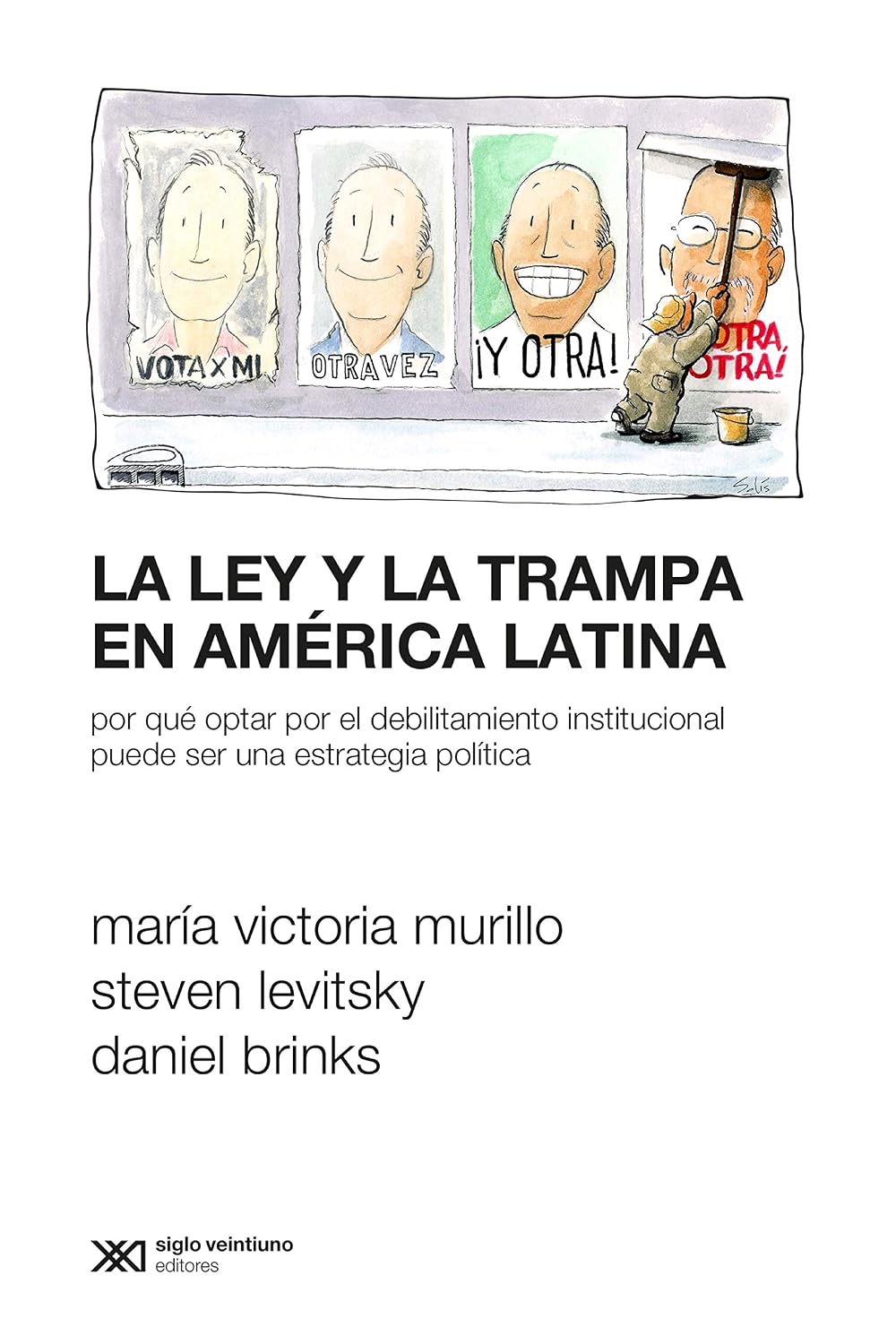 La ley y la trampa en América Latina: Por qué optar por el debilitamiento institucional puede ser una estrategia política (Sociología y Política) (Spanish Edition) baixar o livro de graça