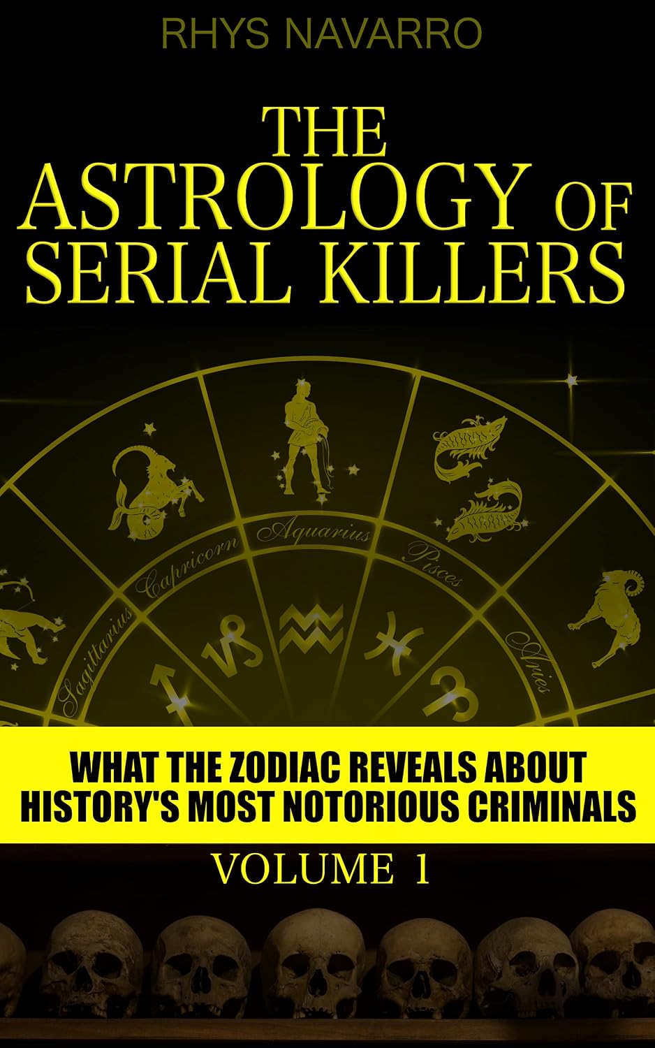 ler totalmente The Astrology of Serial Killers: What the Zodiac Reveals About History's Most Notorious Criminals (Serial Killer Astrology Book 1) (English Edition)