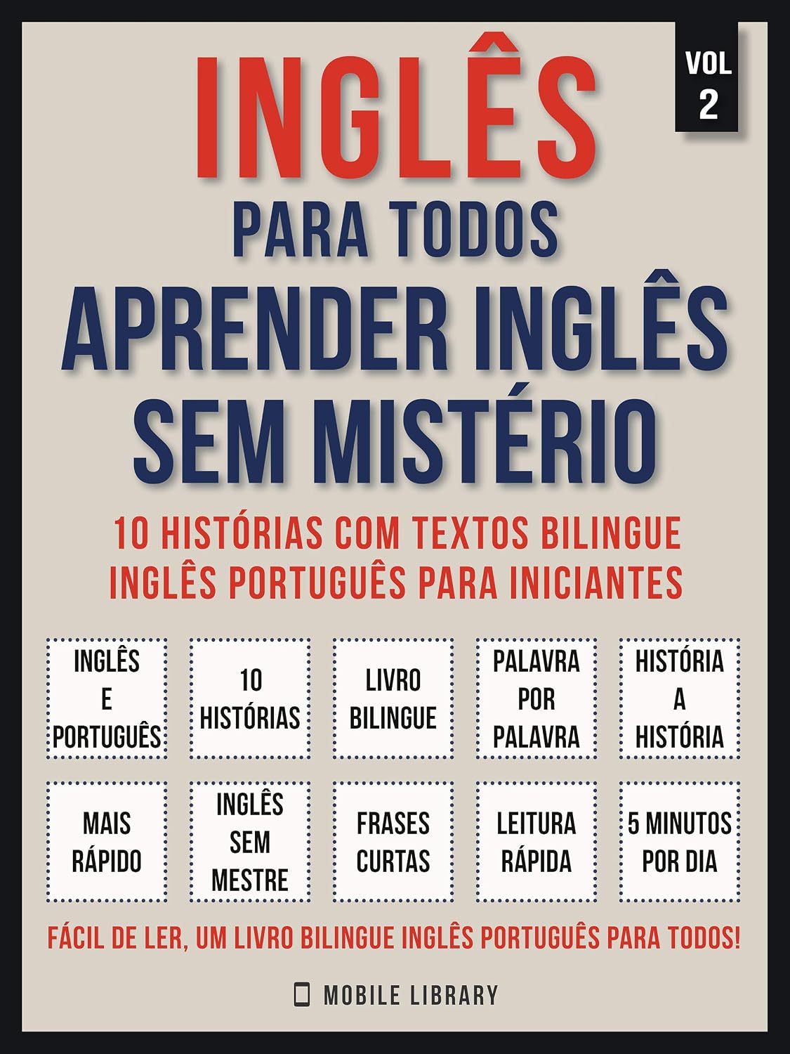 Inglês para todos - Aprender inglês sem mistério (Vol 2): 10 histórias com textos bilingue inglês português para iniciantes (Foreign Language Learning Guides) baixar livro de graça
