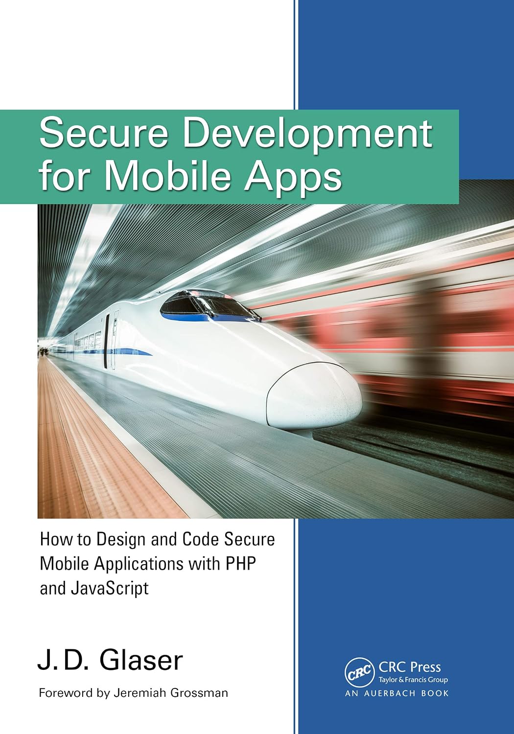 Secure Development for Mobile Apps: How to Design and Code Secure Mobile Applications with PHP and JavaScript (English Edition) baixar o livro de graça