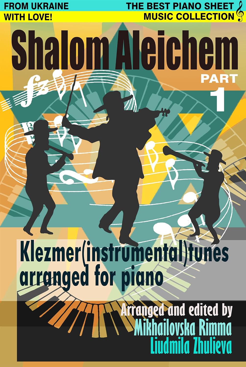 Shalom Aleichem – Piano Sheet Music Collection Part 1 – Klezmer Songs And Dances – Jewish Popular Music Easy Piano Edition (Jewish Songs And Dances Arranged For Piano) (English Edition) baixar o livro de graça