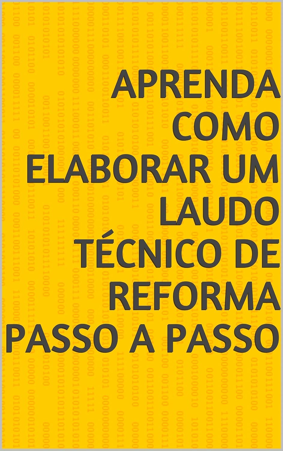 Aprenda como elaborar um laudo técnico de reforma passo a passo baixar livro de graça