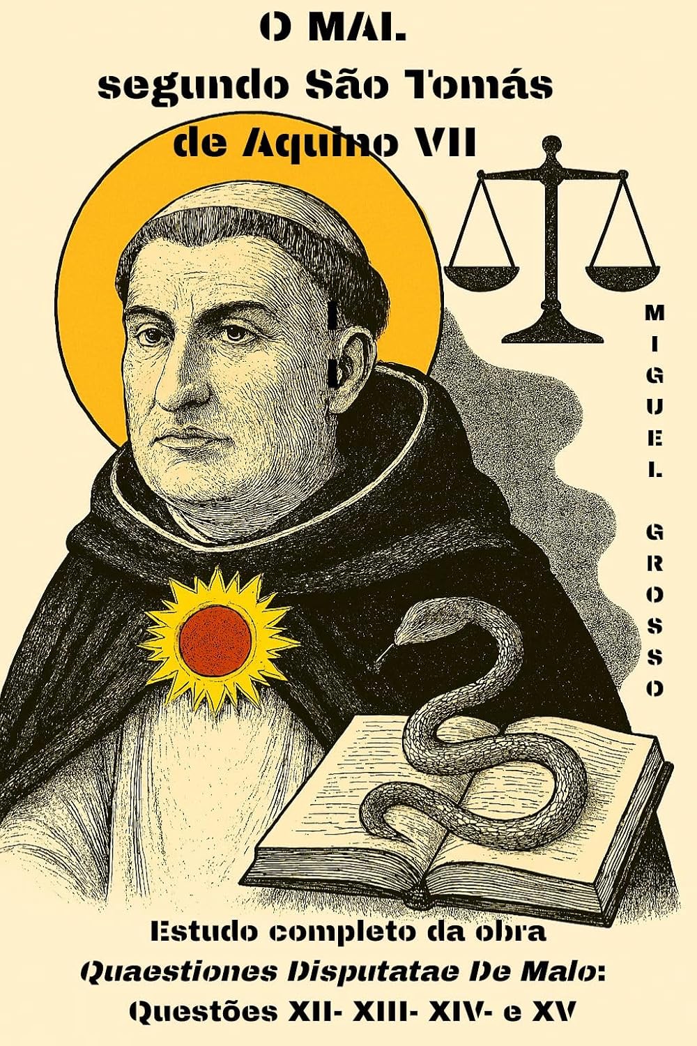 ler totalmente O MAL segundo São Tomás de Aquino Tomo VII: Estudo completo da obra "Quaestiones Disputatae De Malo": Questões XII- XIII- XIV- e XV (A Sabedoria tomista: reflexões sobre o mal Livro 7)