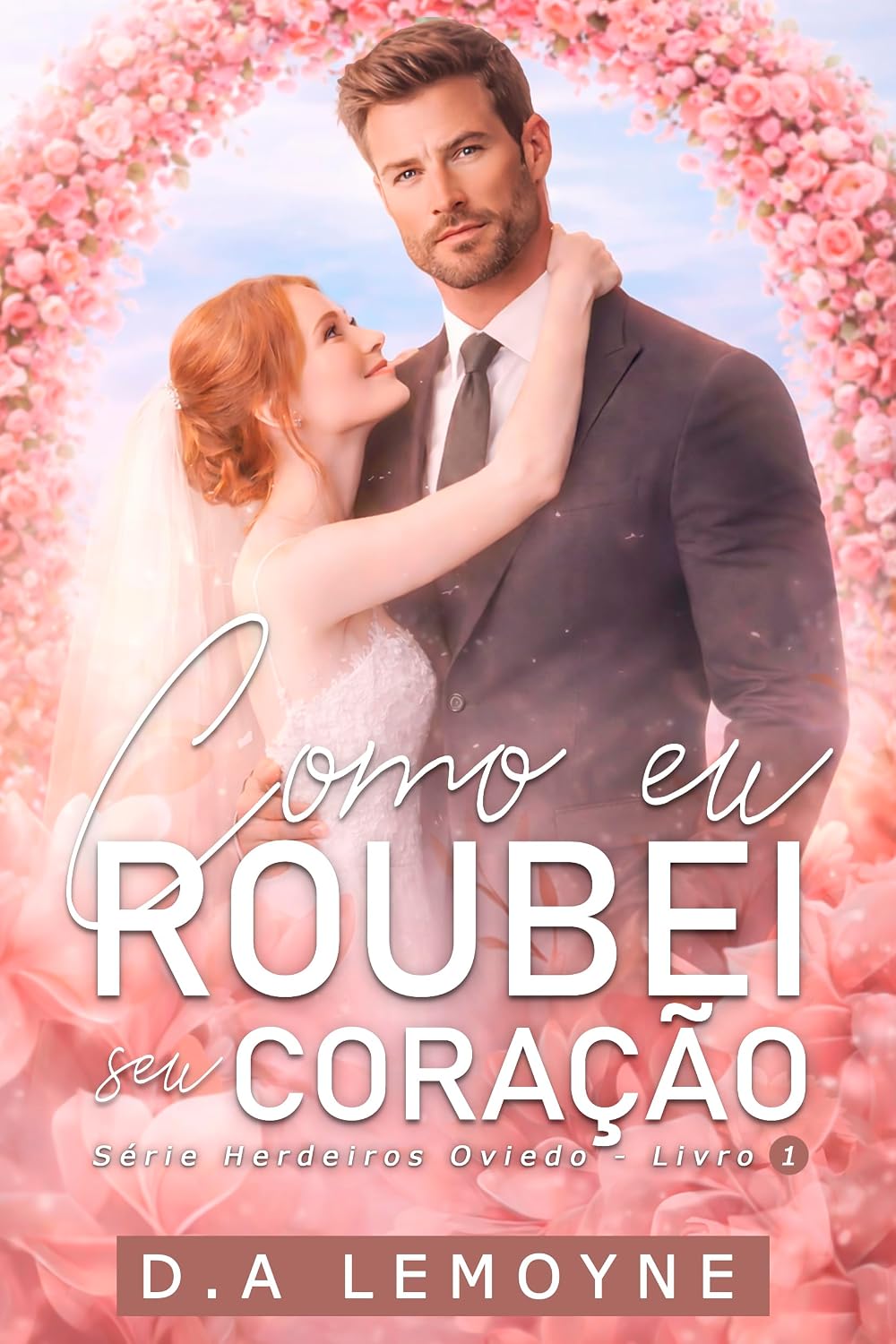 Como eu Roubei Seu Coração: Herdeiros Oviedo - Livro 1 baixar livro de graça