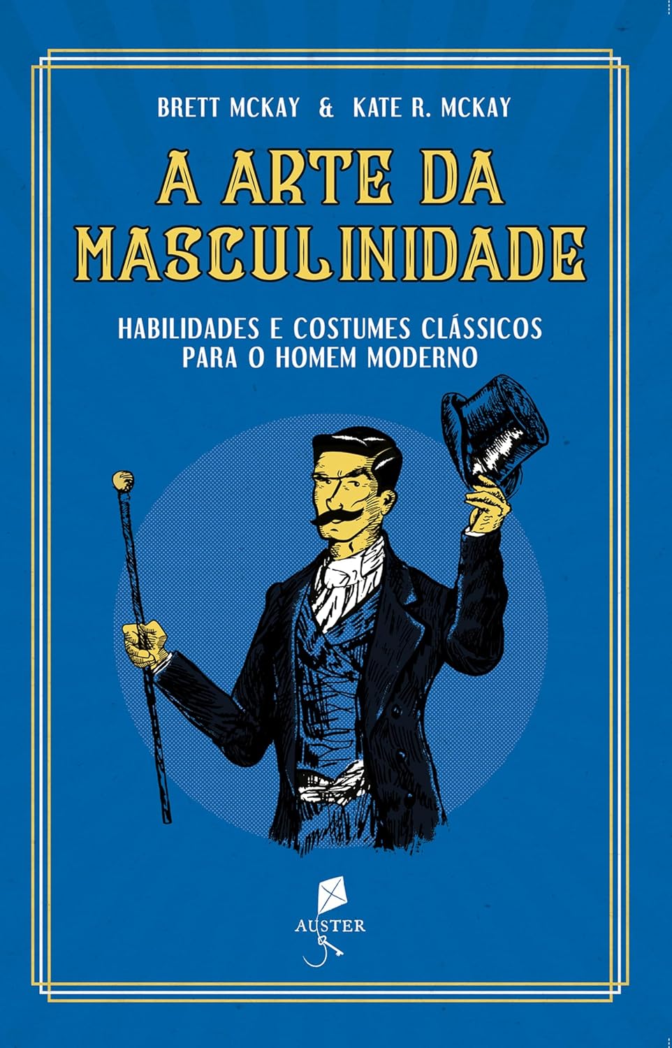 capítulo por capítulo baixar A Arte Da Masculinidade - Habilidades E Costumes Clássicos Para O Homem Moderno