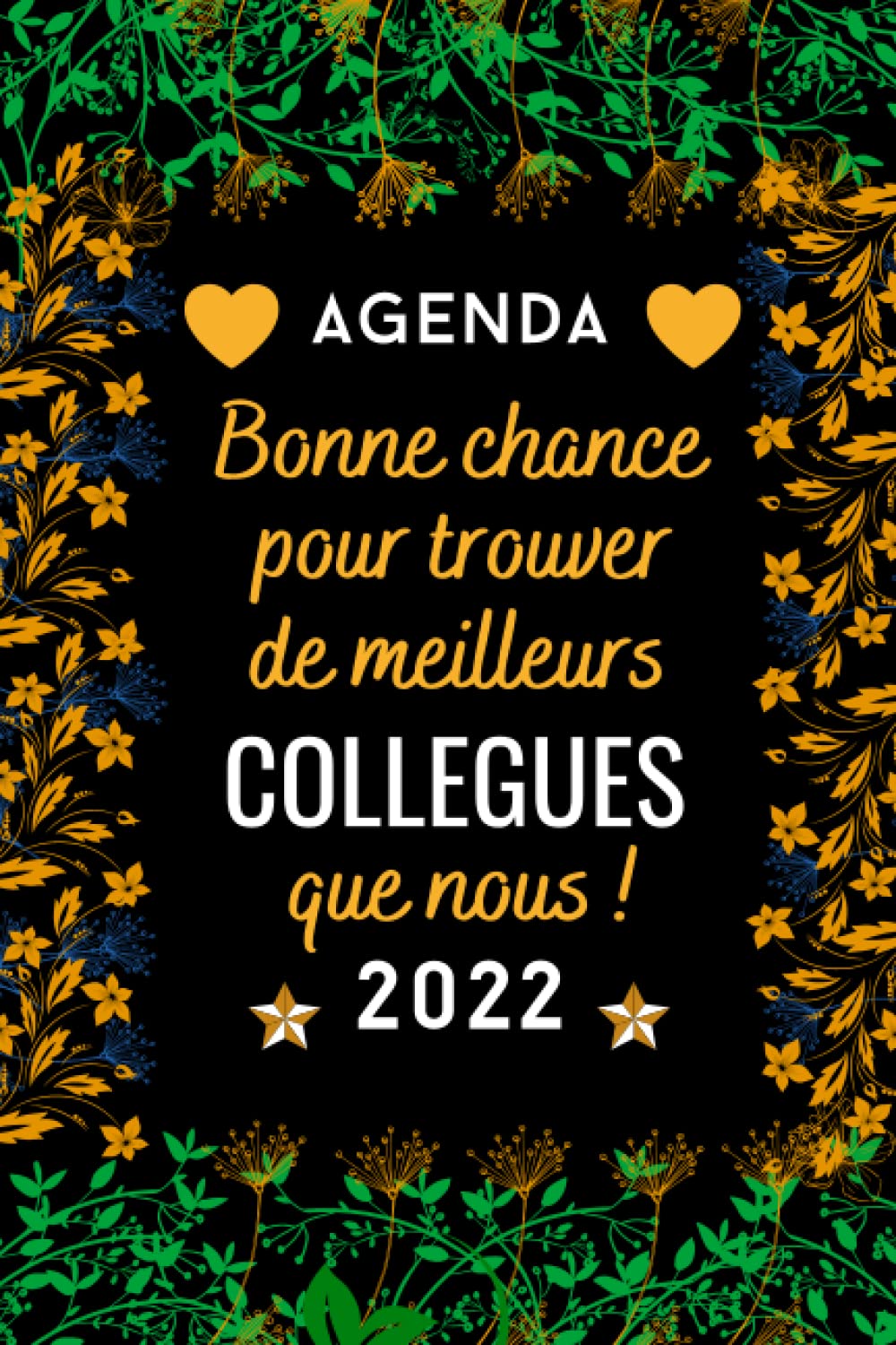 capítulo por capítulo baixar Bonne Chance pour Trouver de Meilleurs Collègues que Nous - Agenda Semainier 2022 -: Idee cadeau collègue drole original | janvier - décembre 2022 | 2... parfaite gestion du temps. (French Edition)