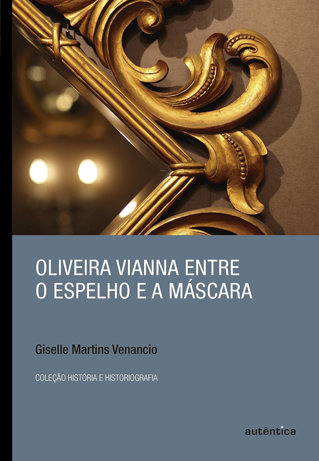 Oliveira Vianna entre o espelho e a máscara
