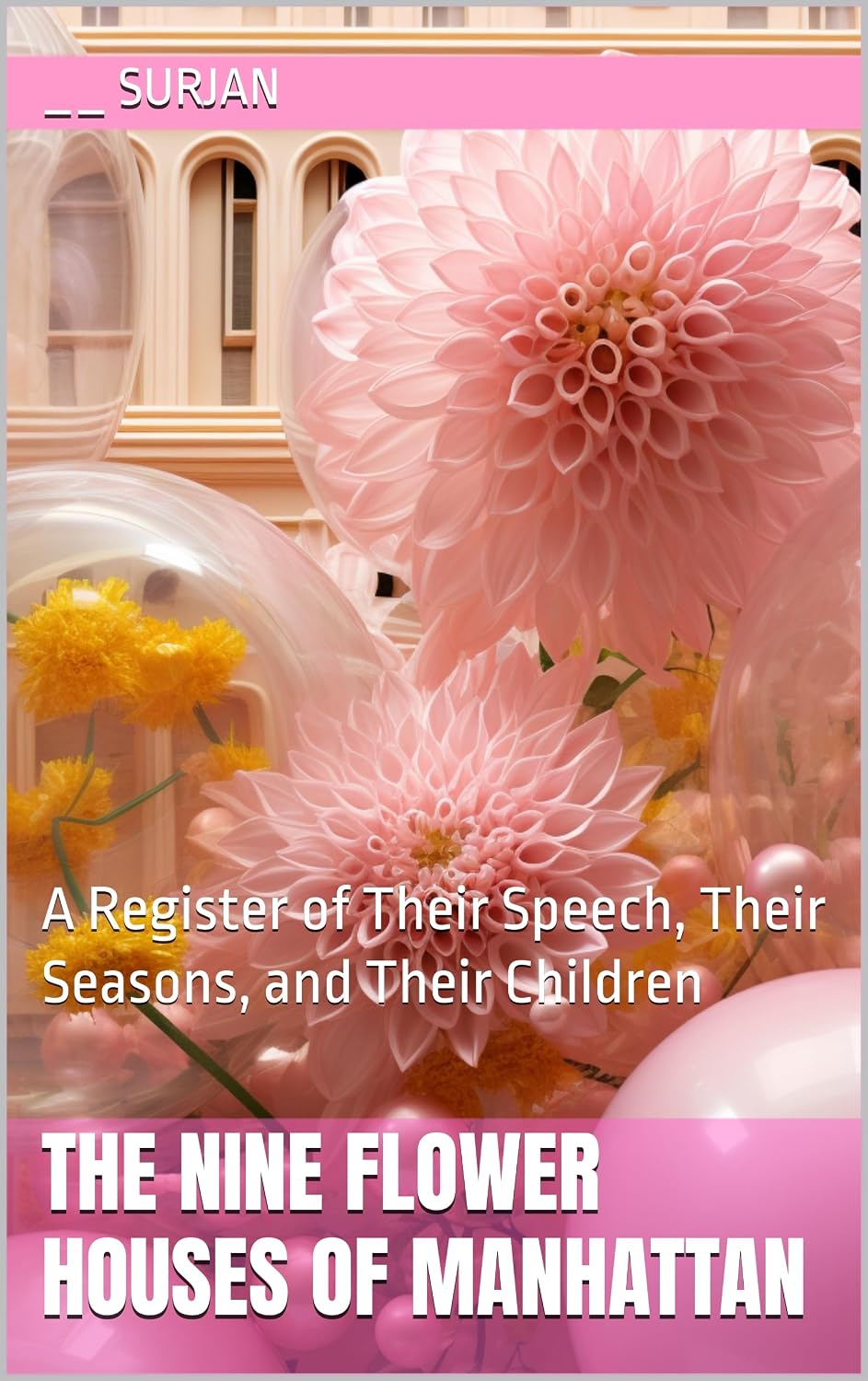 ler totalmente THE NINE FLOWER HOUSES OF MANHATTAN: A Register of Their Speech, Their Seasons, and Their Children (RADICAL JOY Book 32) (English Edition)