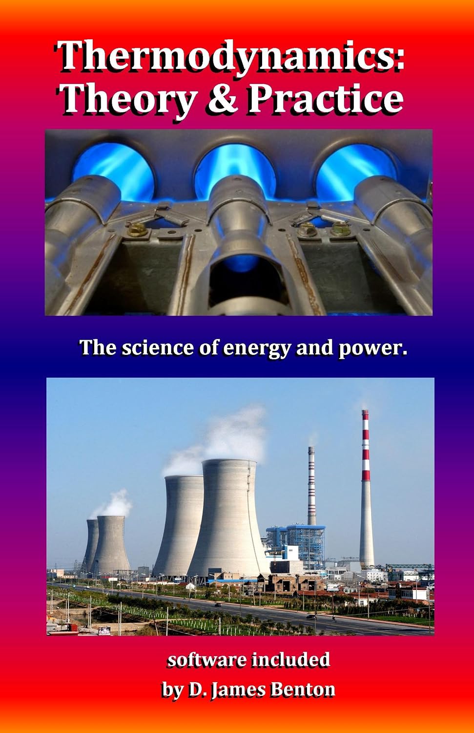 Thermodynamics: Theory & Practice: The science of energy and power. (English Edition)