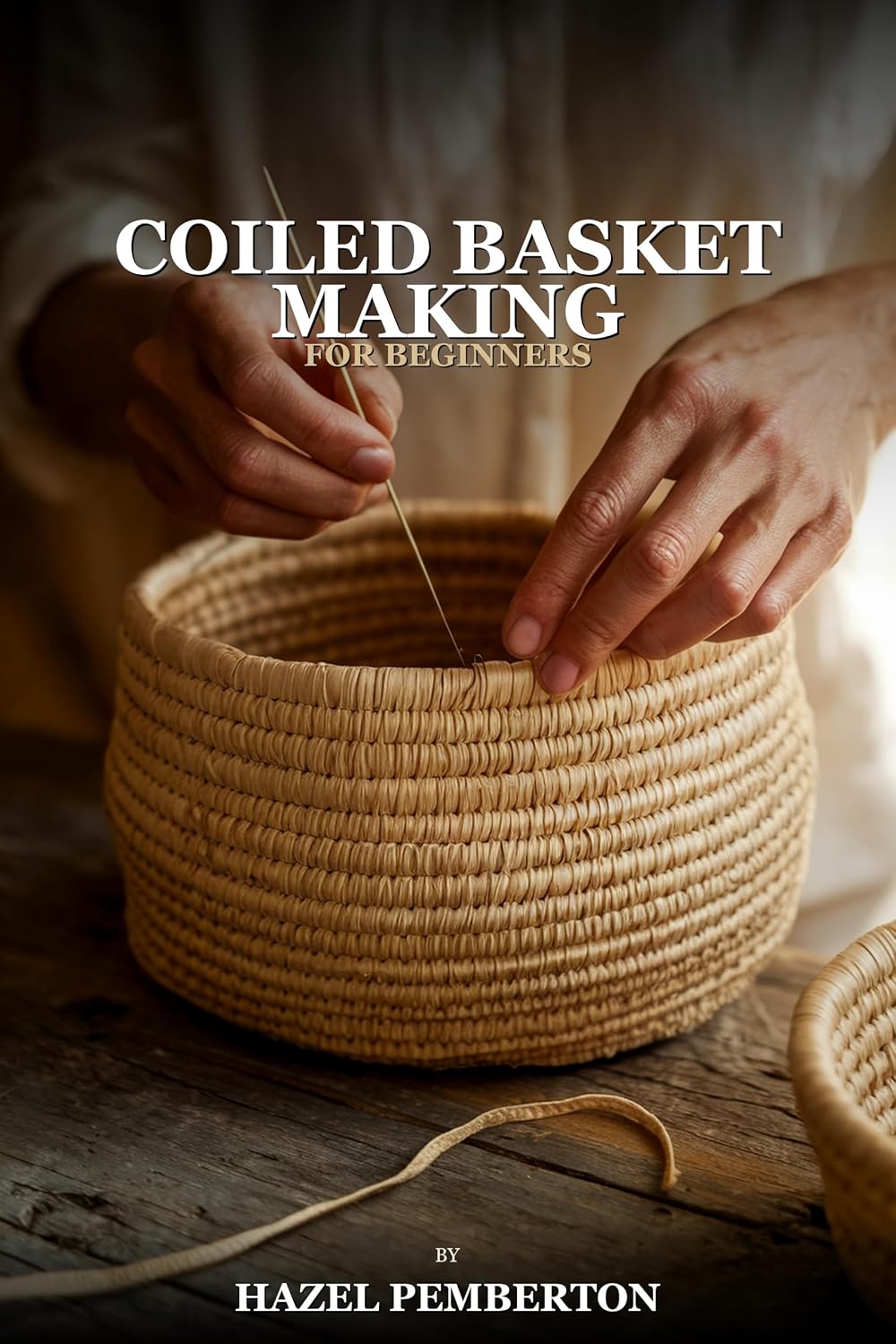 ler totalmente Coiled Basket Making for Beginners: A Complete Guide to Wrapping, Stitching, and Shaping Raffia, Pine Needle, and Sweetgrass Baskets by Hand (English Edition)