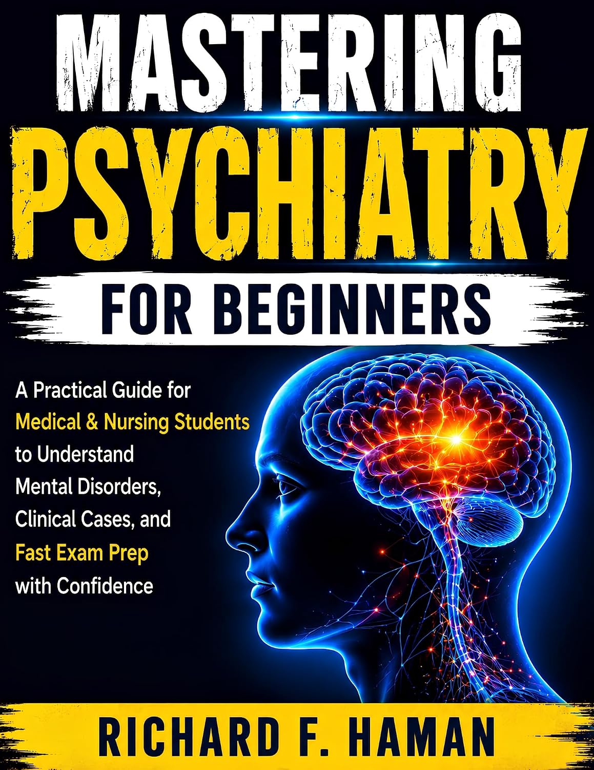 capítulo por capítulo baixar Mastering Psychiatry for Beginners: A Practical Guide for Medical & Nursing Students to Understand Mental Disorders, Clinical Cases, and Fast Exam Prep with Confidence (English Edition)