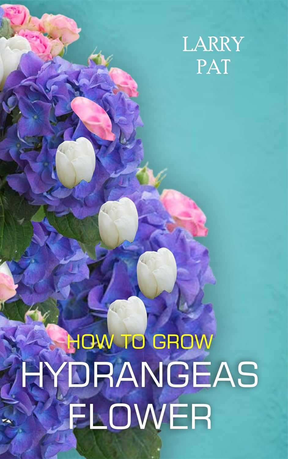 HOW TO GROW HYDRANGEAS FLOWER: The beginners guide to growing, caring and harvesting hydrangeas at home and garden plus beautiful varieties (Larry flower growing guide) (English Edition) baixar livro de graça