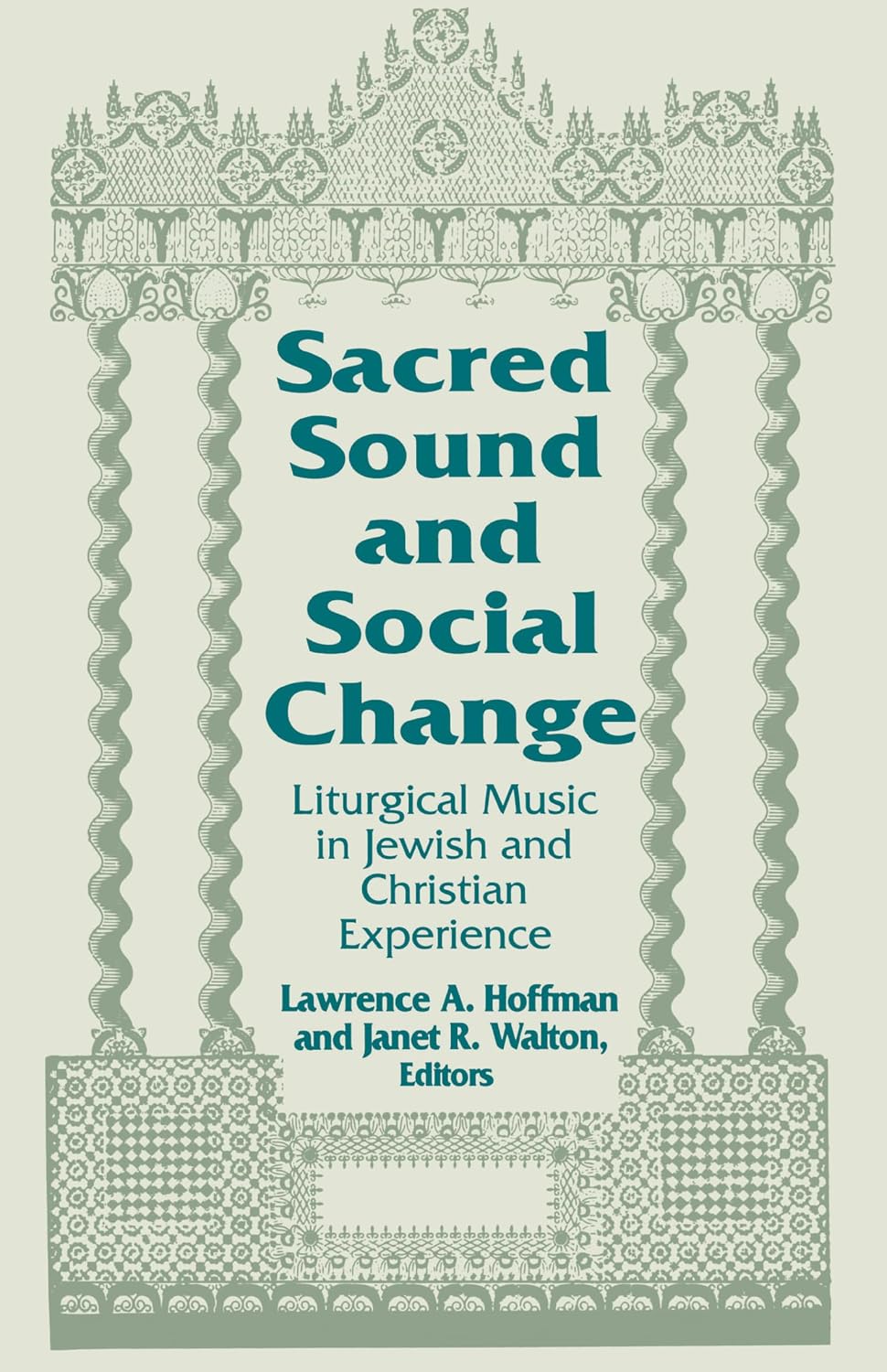 Sacred Sound and Social Change: Liturgical Music in Jewish and Christian Experience (Two Liturgical Traditions Book 3) (English Edition)