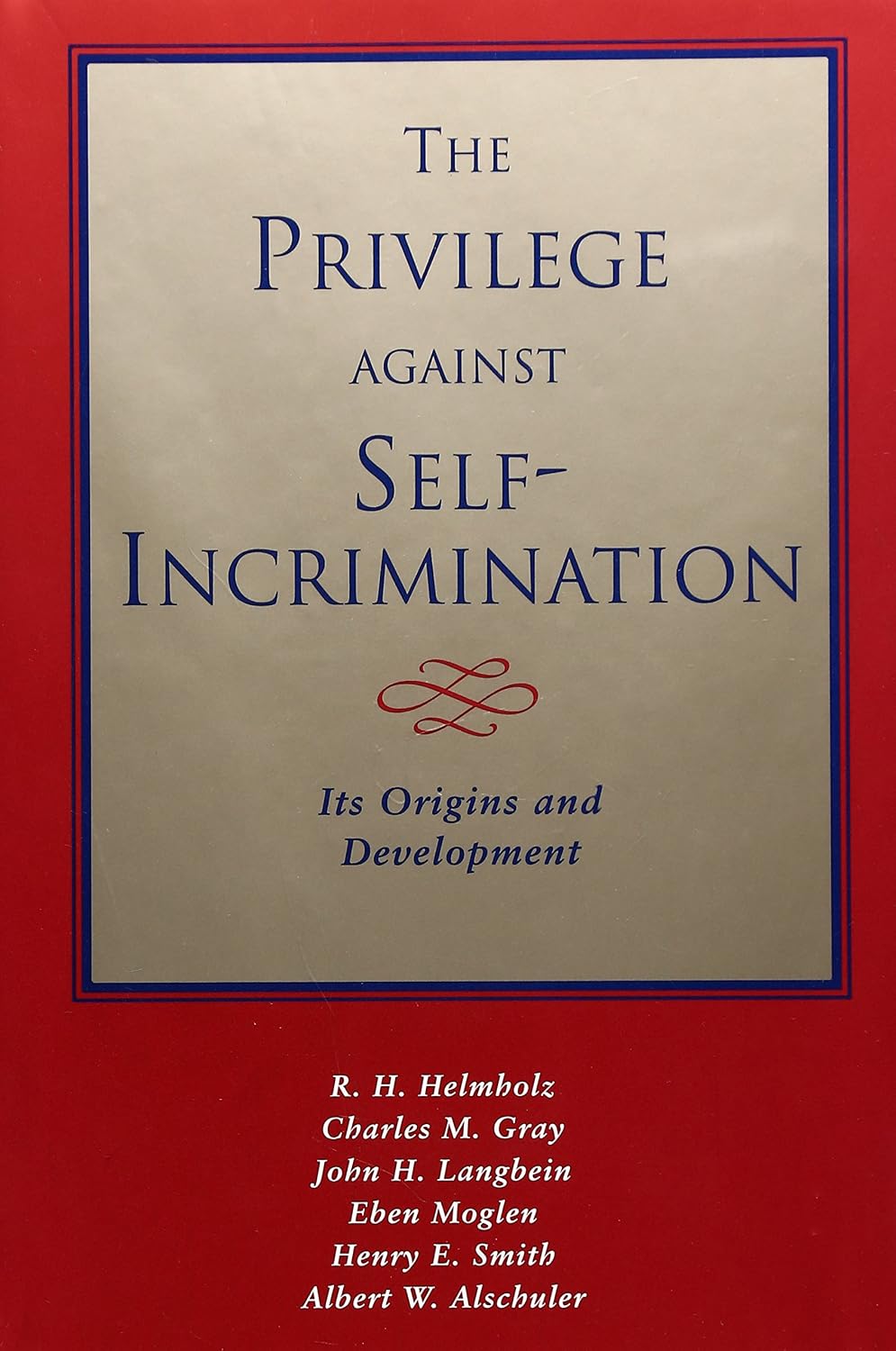 ler totalmente The Privilege Against Self-Incrimination: Its Origins and Development