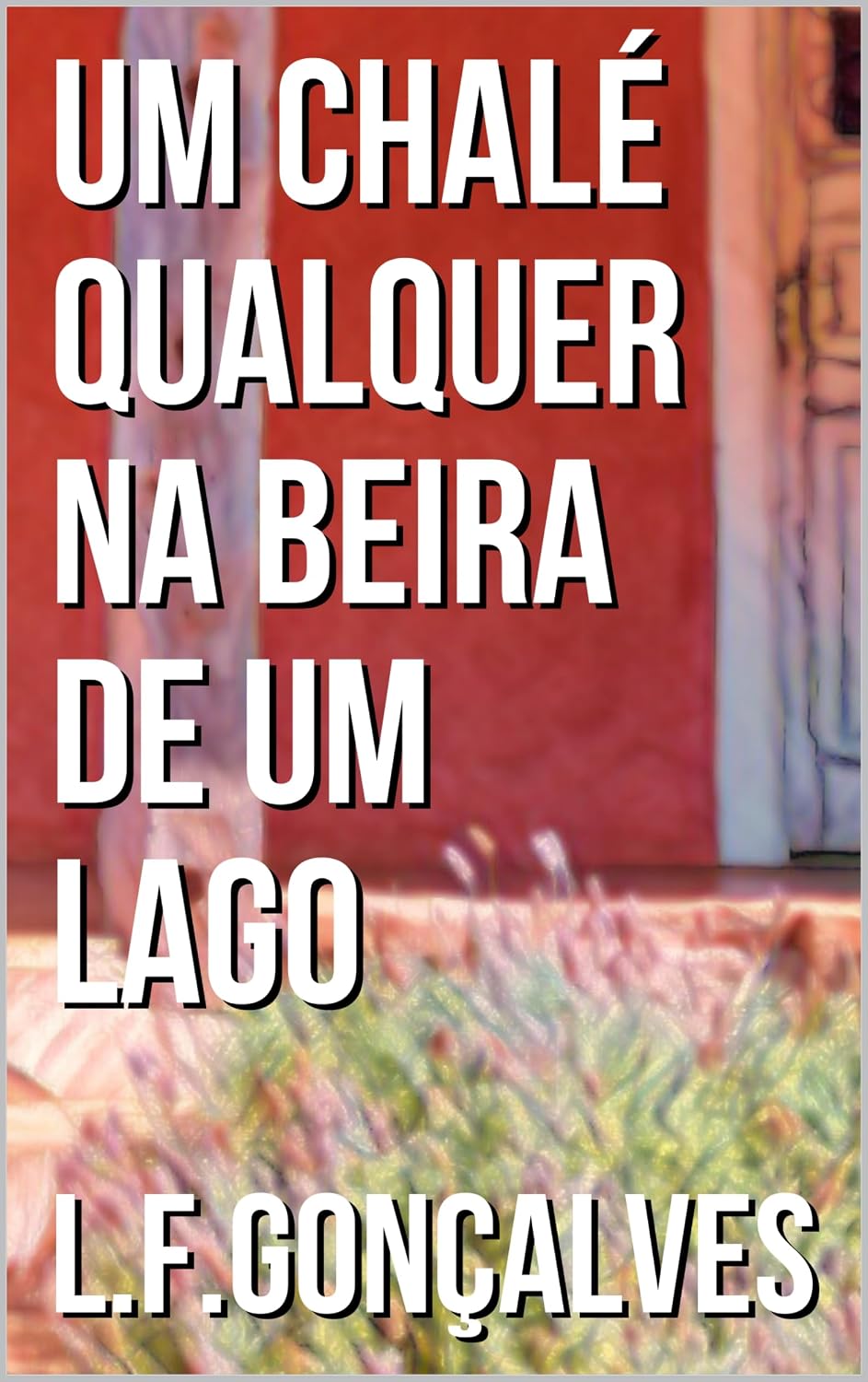 Um Chalé Qualquer na Beira de um Lago baixar livro de graça