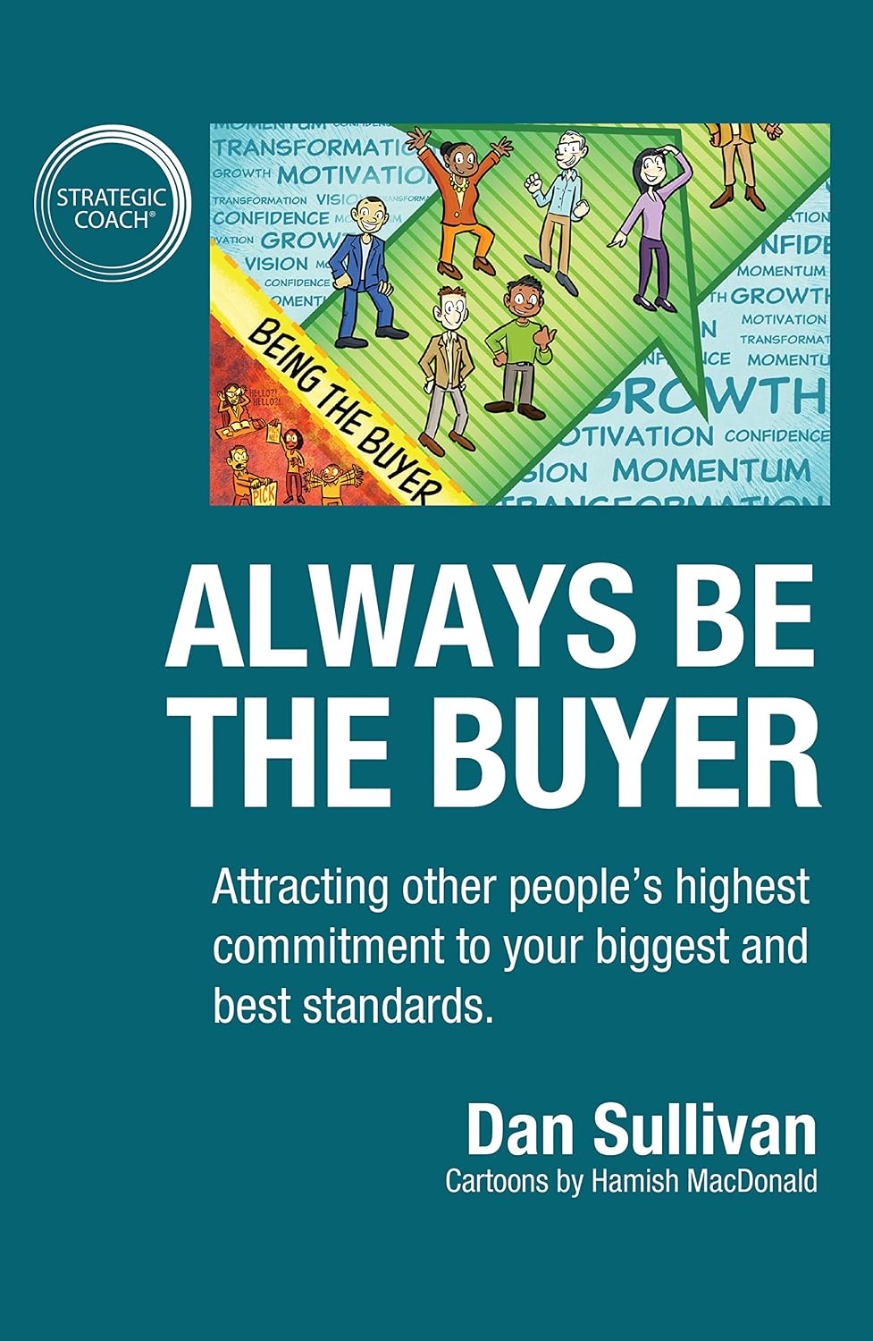 Always Be The Buyer: Attracting other people's highest commitment to your biggest and best standards (English Edition) baixar livro de graça