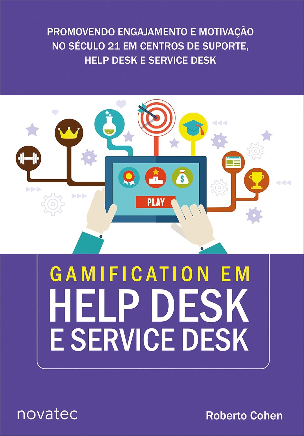 Gamification em Help Desk e Service Desk: Promovendo engajamento e motivação no século 21 em centros de suporte, Help Desk e Service Desk baixar livro de graça