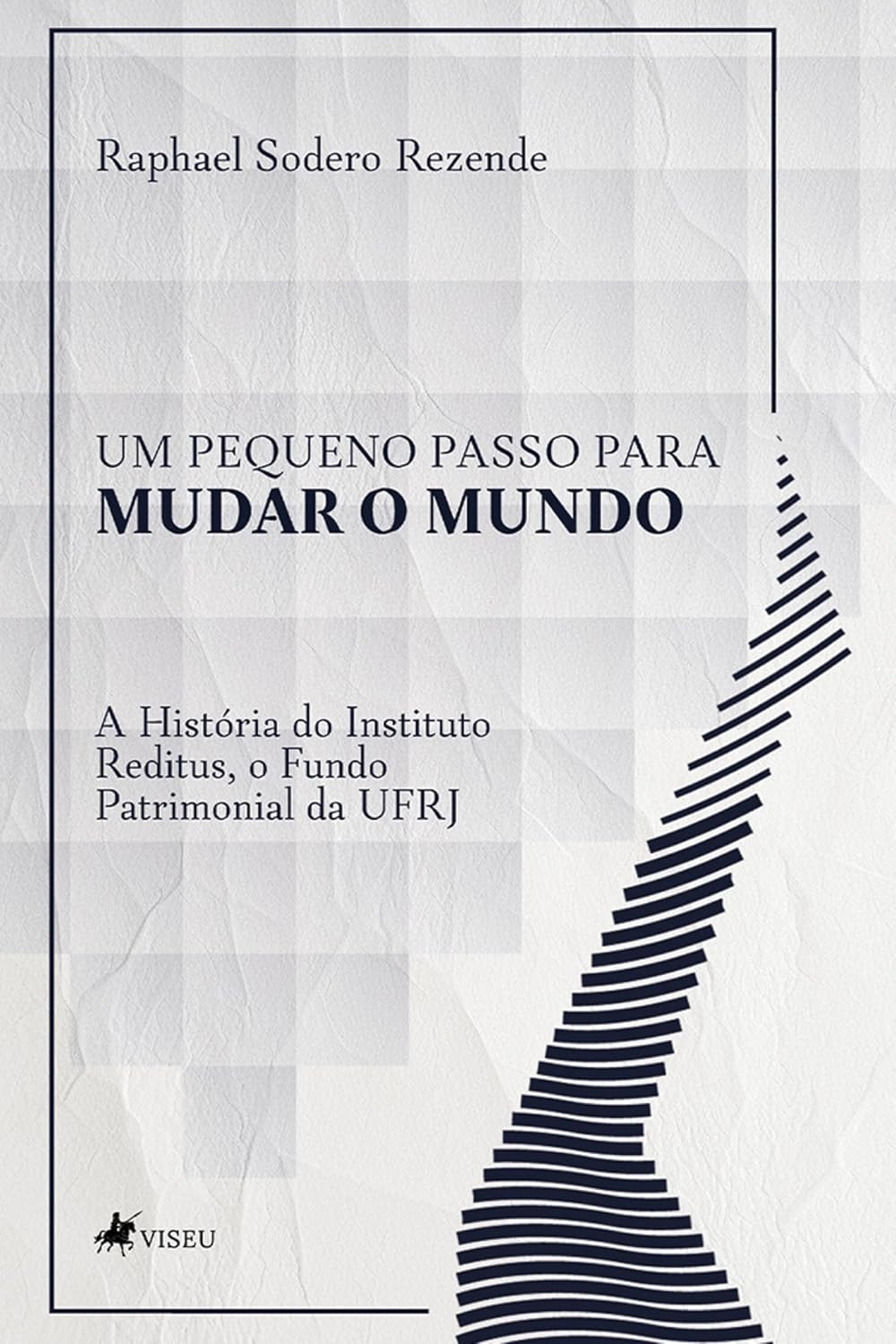 Um Pequeno Passo Para Mudar o Mundo: A História do Instituto Reditus, o Fundo Patrimonial da UFRJ