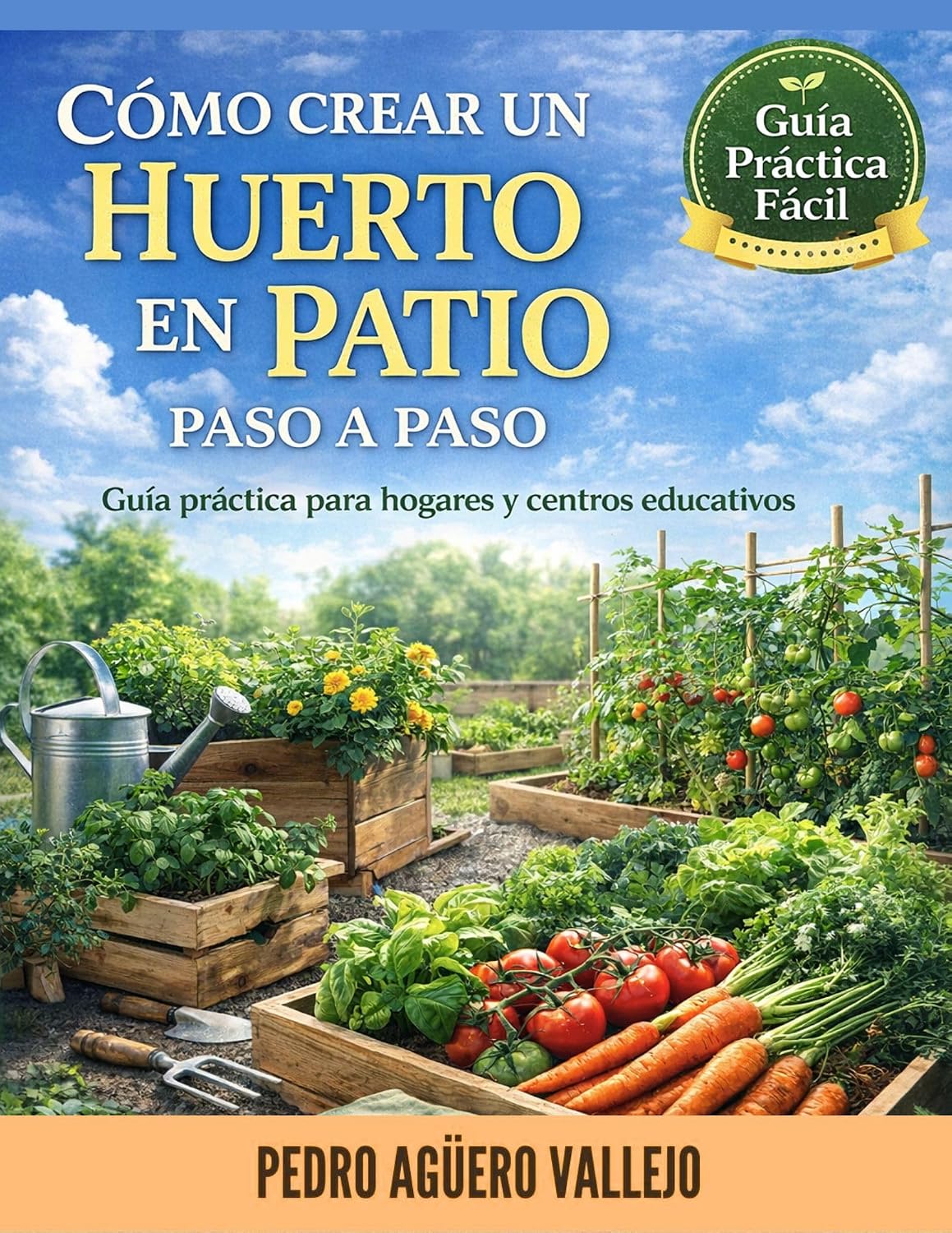 ler totalmente CÓMO CREAR UN HUERTO EN PATIO PASO A PASO: Guía Práctica para Hogares y Centros Educativos Huerto Urbano paso a paso, Manual de Cultivo de Hortalizas y... en Casa para Principiantes (Spanish Edition)