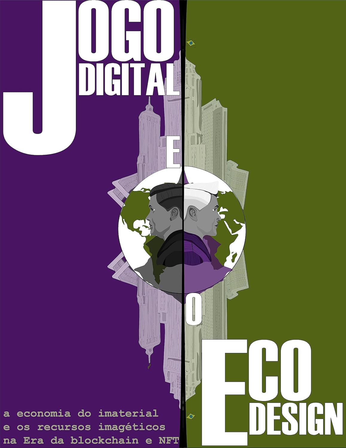 Jogo Digital e o Ecodesign: a economia do imaterial e os recursos imagéticos na Era da blockchain e NFT baixar o livro de graça
