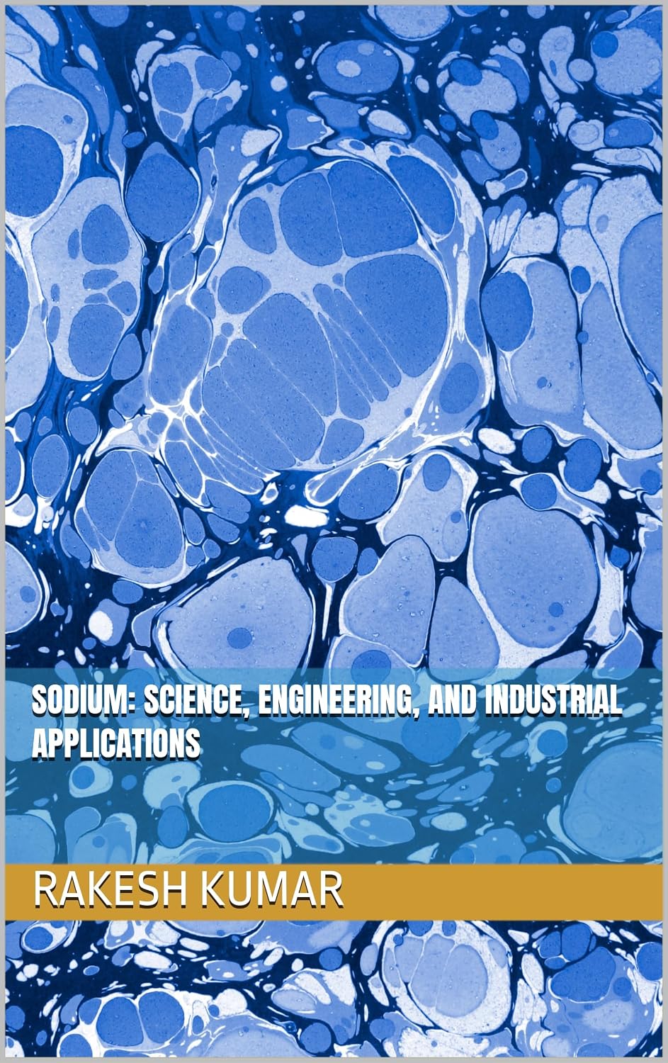 Sodium: Science, Engineering, and Industrial Applications (English Edition)
