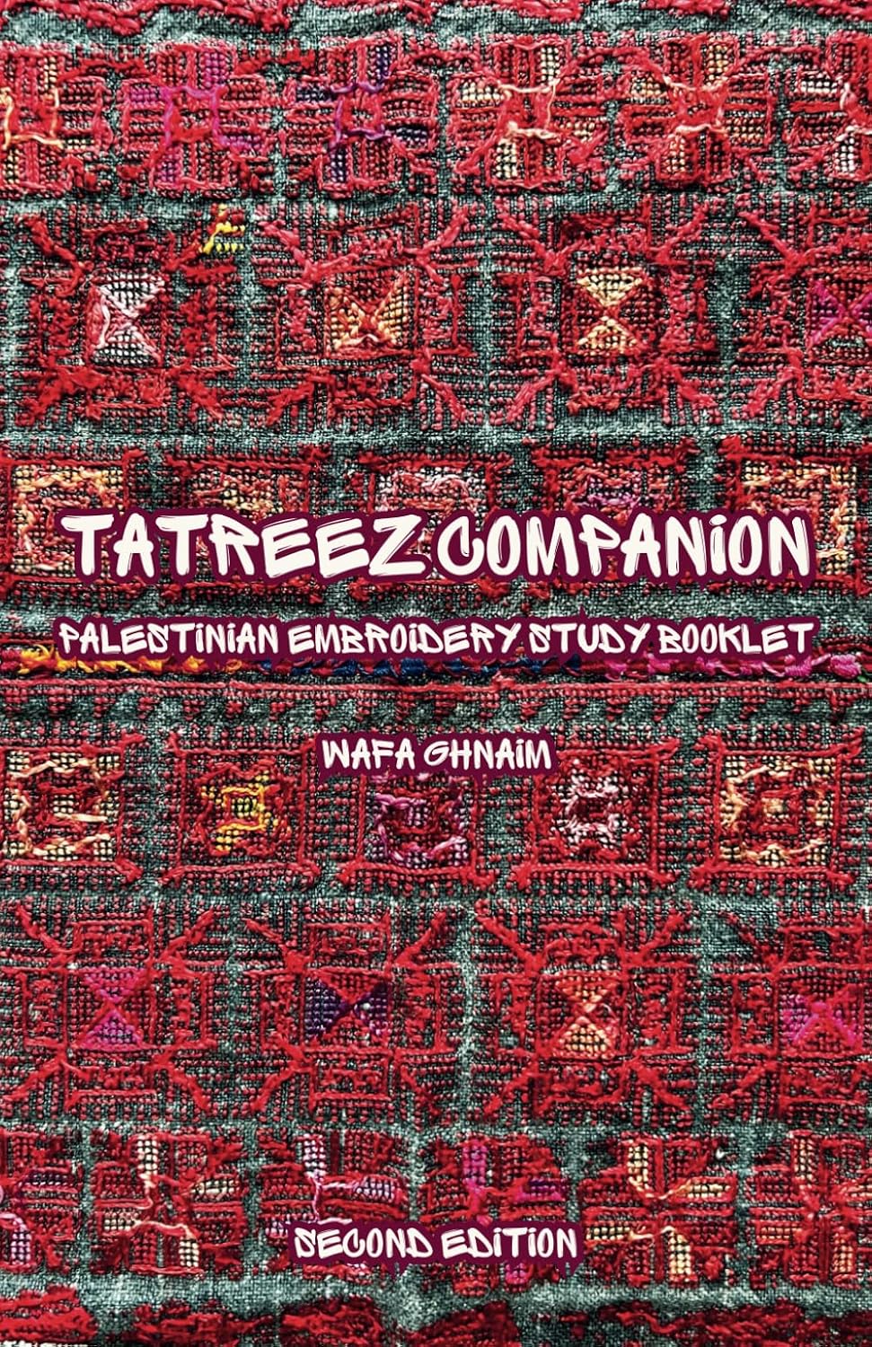 ler totalmente TATREEZ COMPANION: Palestinian Embroidery Study Booklet (Second Edition)