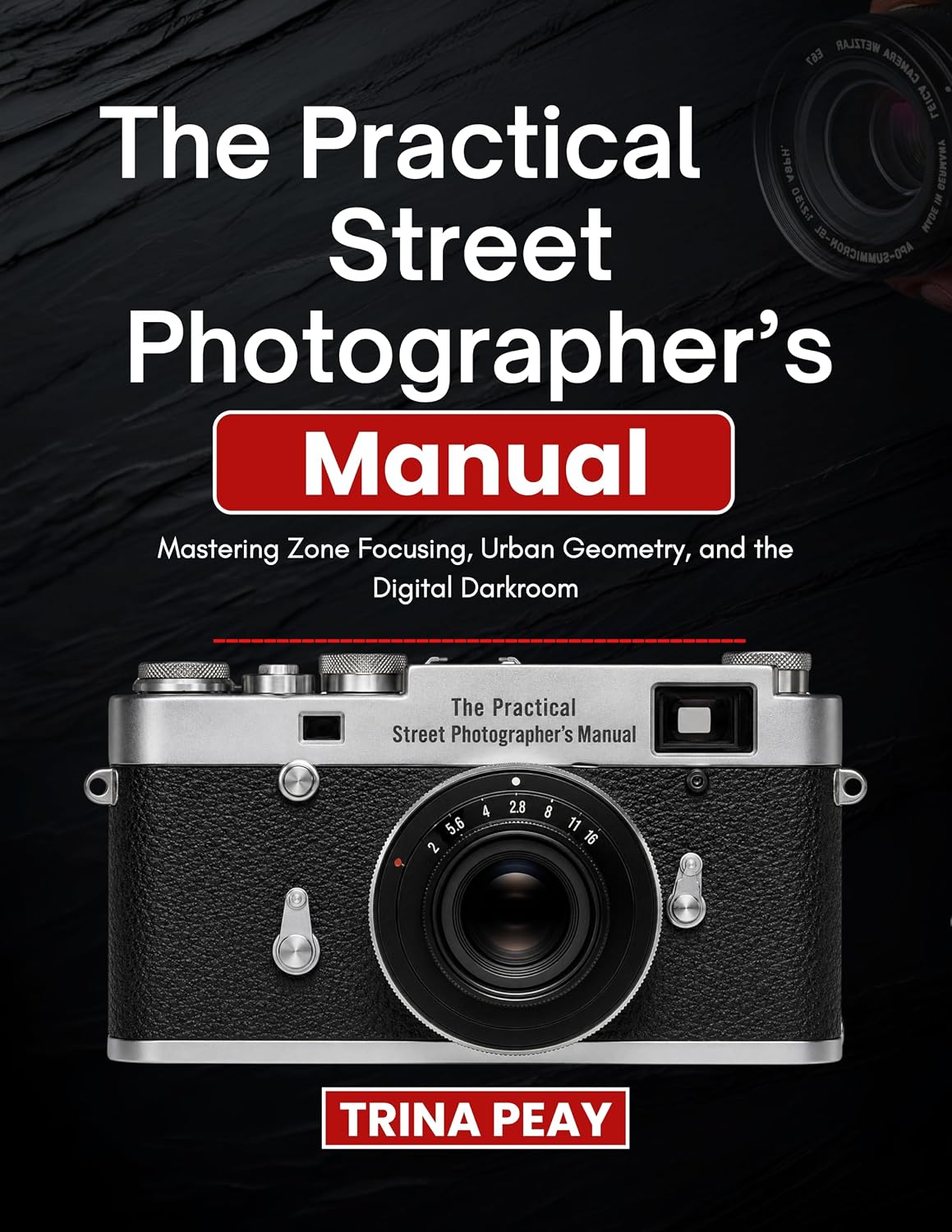 capítulo por capítulo baixar The Practical Street Photographer’s Manual: Mastering Zone Focusing, Urban Geometry, and the Digital Darkroom (English Edition)