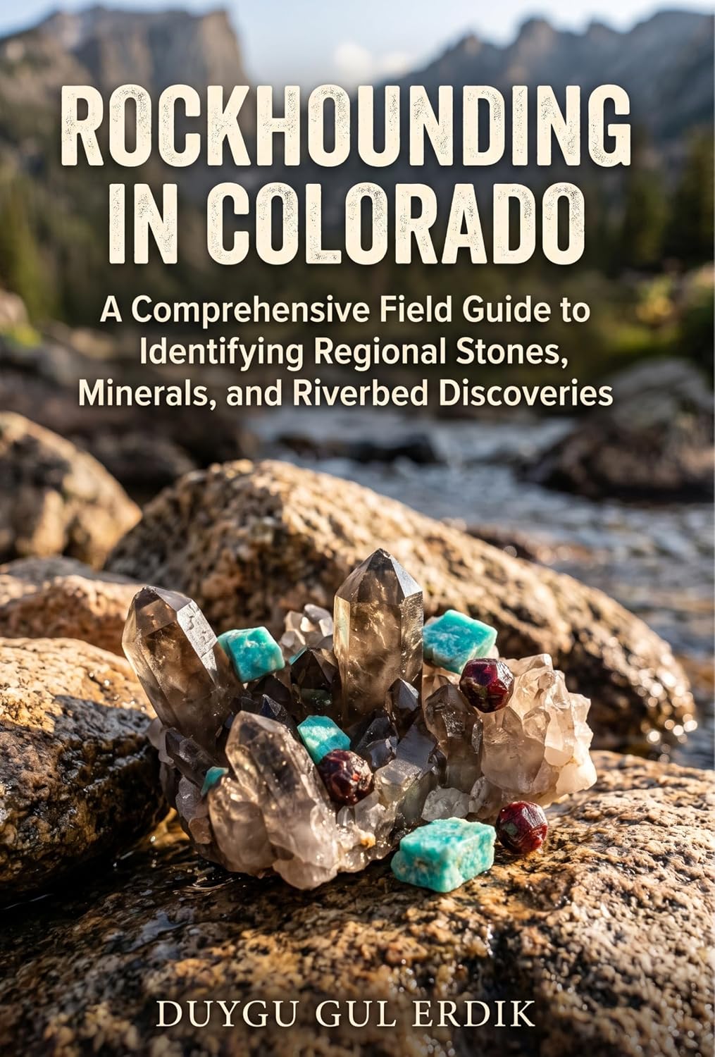 ler totalmente ROCKHOUNDING IN COLORADO: A Comprehensive Field Guide to Identifying Regional Stones, Minerals, and Riverbed Discoveries (The Regional Rockhounding & Mineral Discovery Series) (English Edition)