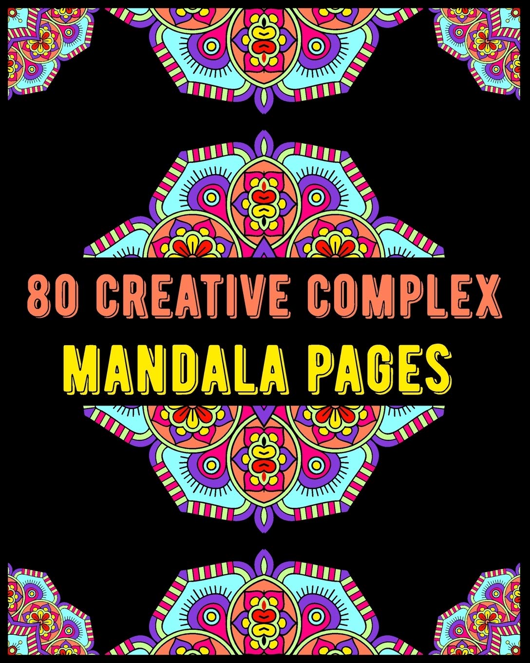 80 Creative Complex Mandala Pages: mandala coloring book for all: 80 mindful patterns and mandalas coloring book: Stress relieving and relaxing Coloring Pages baixar livro de graça