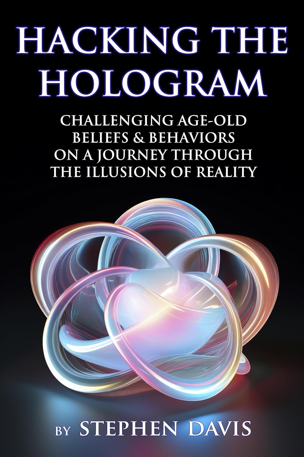 ler totalmente Hacking the Hologram: Challenging Age-Old Beliefs & Behaviors on a Journey through the Illusions of Reality (English Edition)