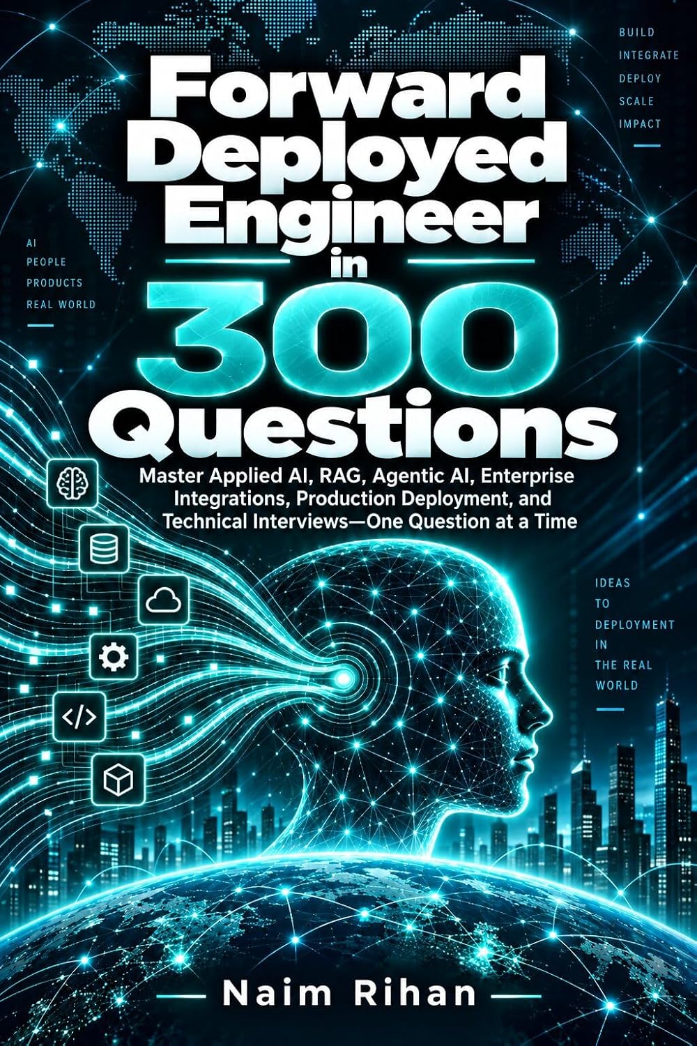 Forward Deployed Engineer in 300 Questions: Master Applied AI, RAG, Agentic AI, Enterprise Integrations, Production Deployment, and Technical Interviews;One Question at a Time (English Edition) baixar o livro de graça
