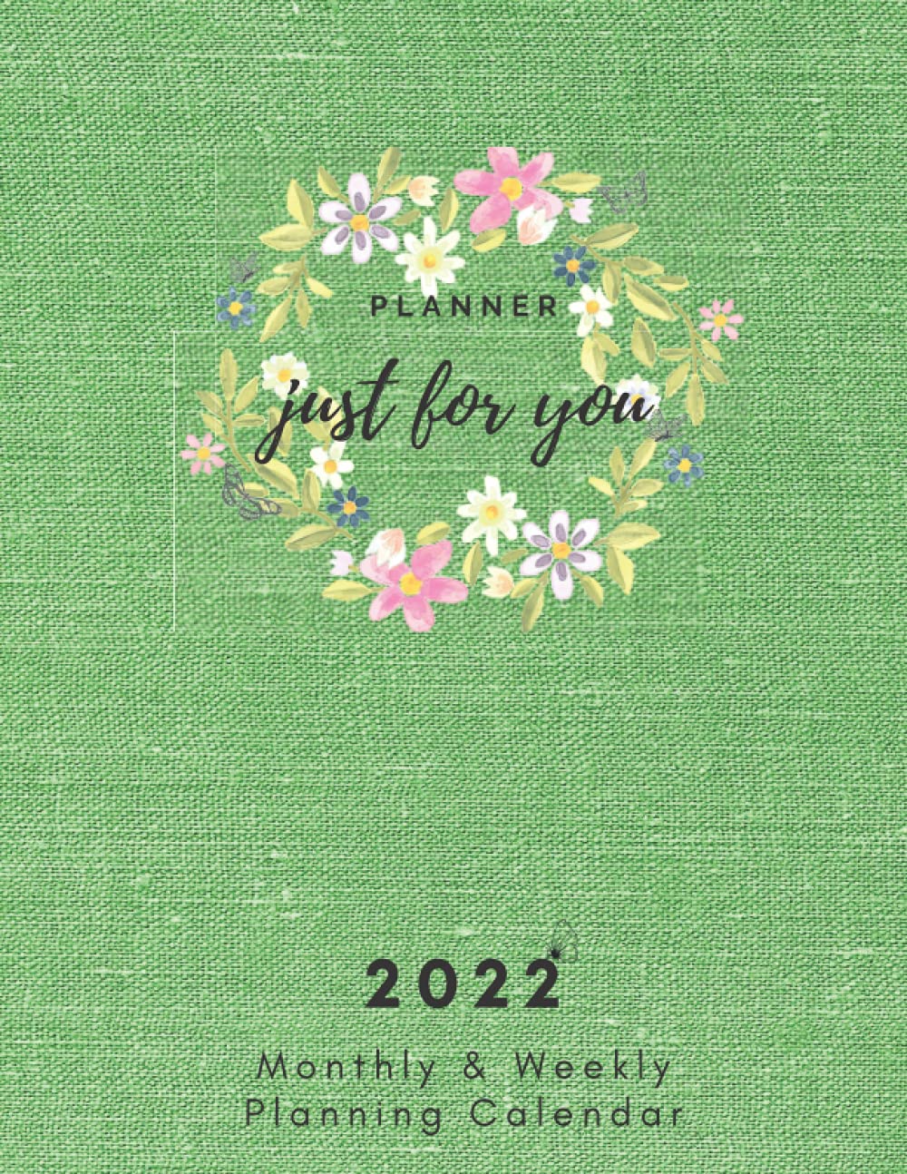 ler totalmente Planner Just for you (Planner 2022): 2022 Weekly & Monthly Planning Calendar, 8.5" x 11"