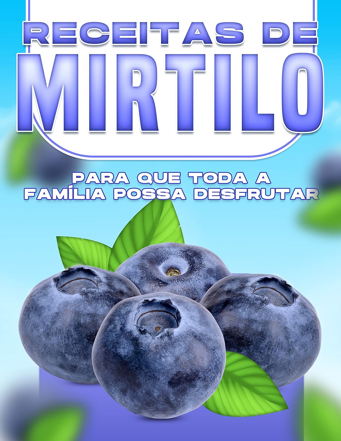RECEITAS DE MIRTILO PARA QUE TODA A FAMÍLIA POSSA DESFRUTAR baixar o livro de graça