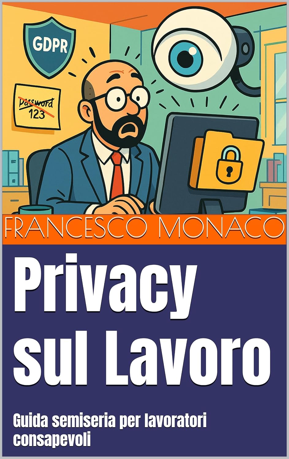 capítulo por capítulo baixar Privacy sul Lavoro: Guida semiseria per lavoratori consapevoli (Italian Edition)