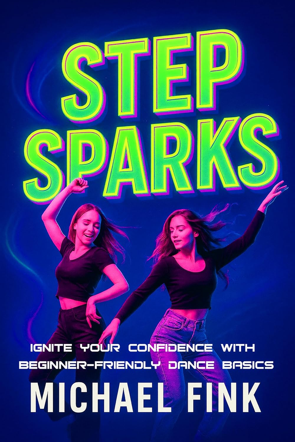 capítulo por capítulo baixar Step Sparks: Ignite Your Confidence with Beginner-Friendly Dance Basics (English Edition)