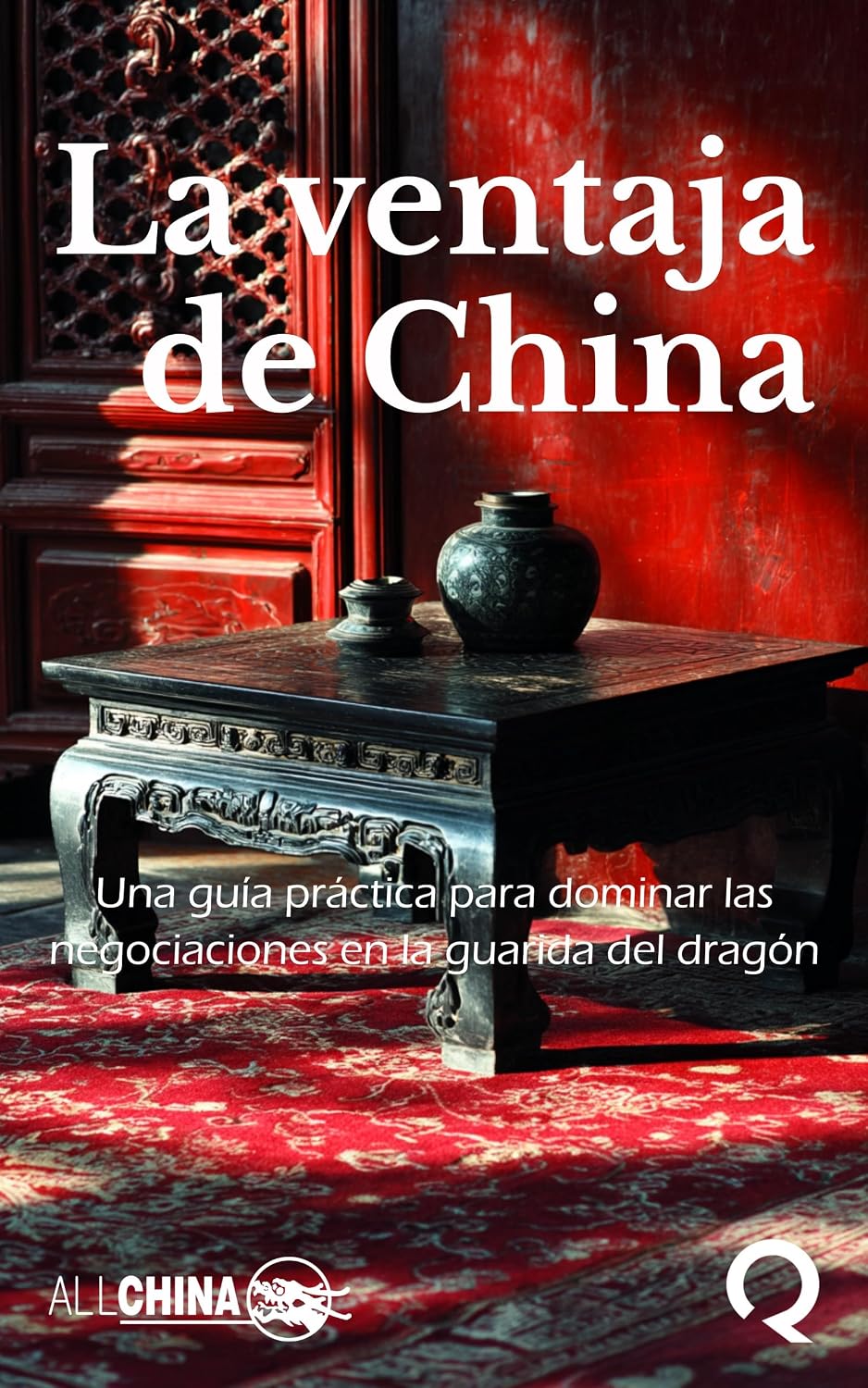 capítulo por capítulo baixar La ventaja de China: Una guía práctica para dominar las negociaciones en la guarida del dragón (Spanish Edition)